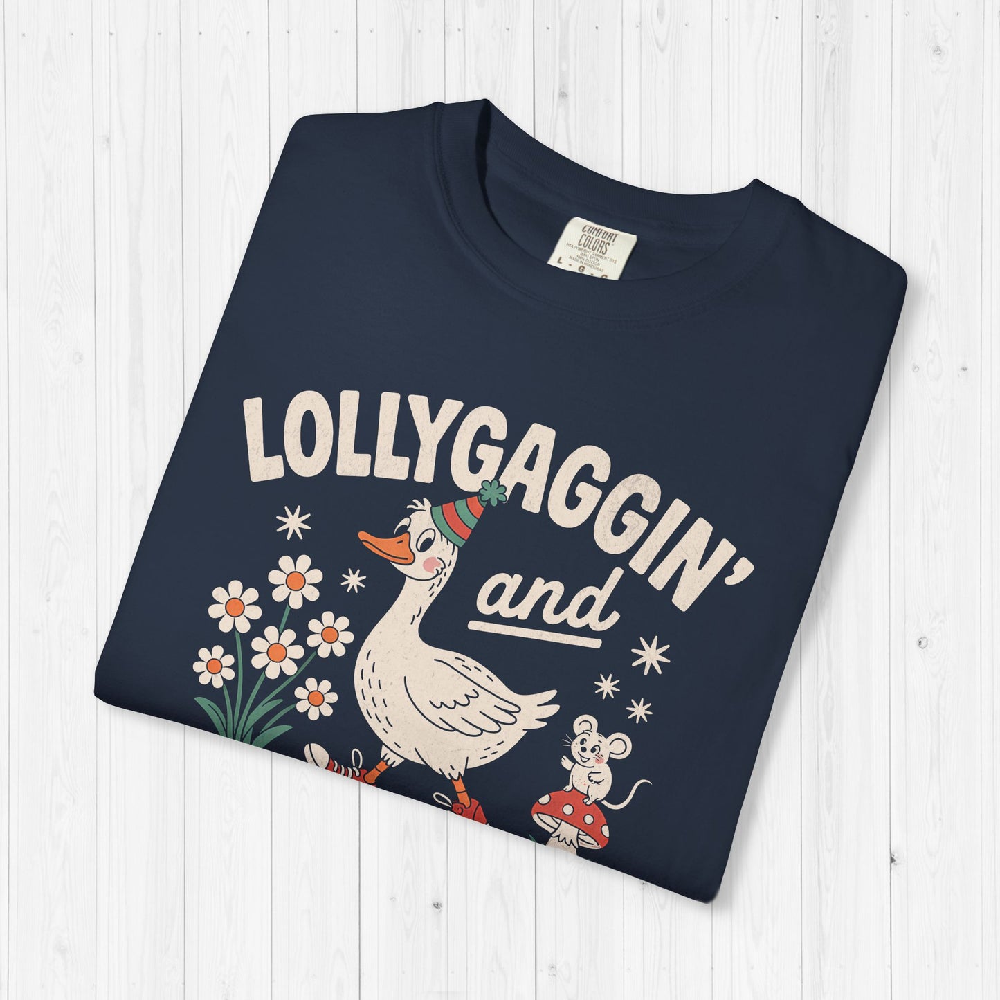 Lollygaggin & Dilly Dallin | Silly Goose Tee
