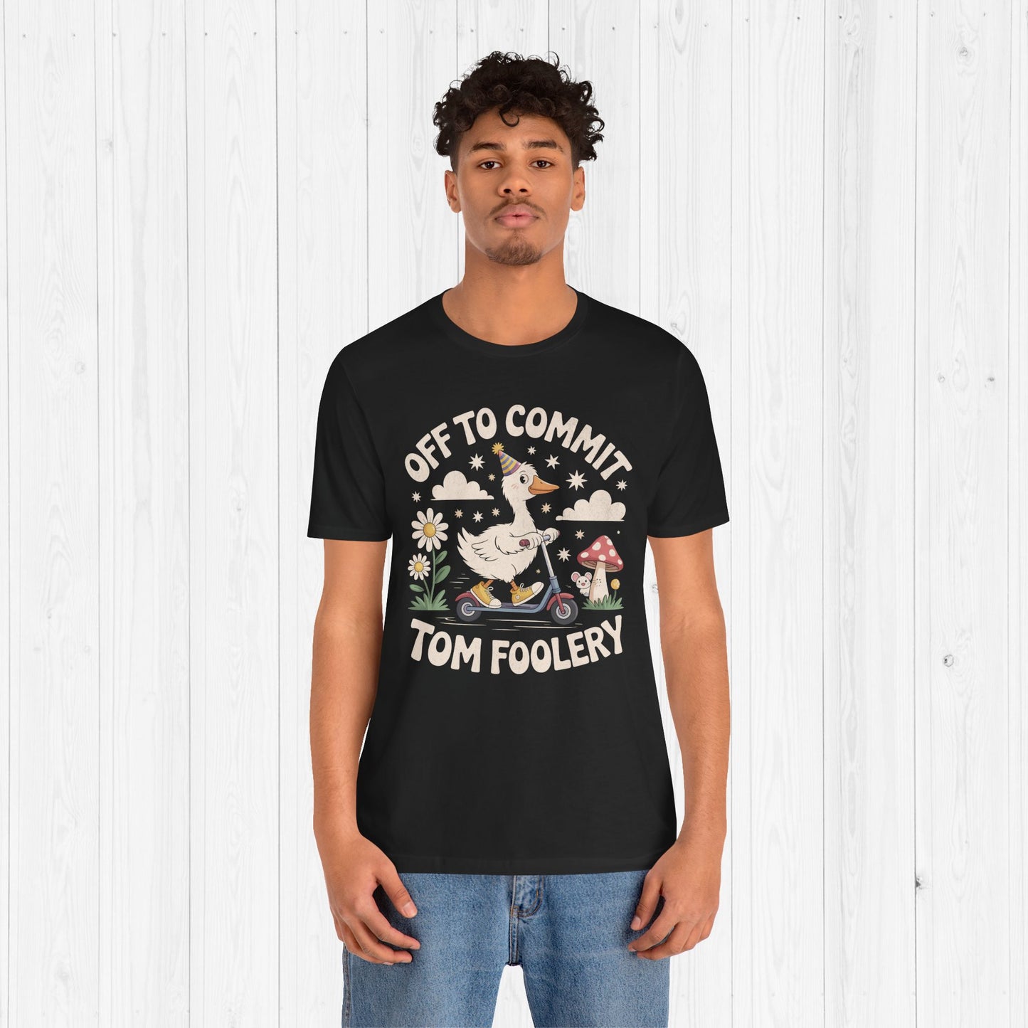 Off to Commit Tomfoolery | Silly Goose Shirt