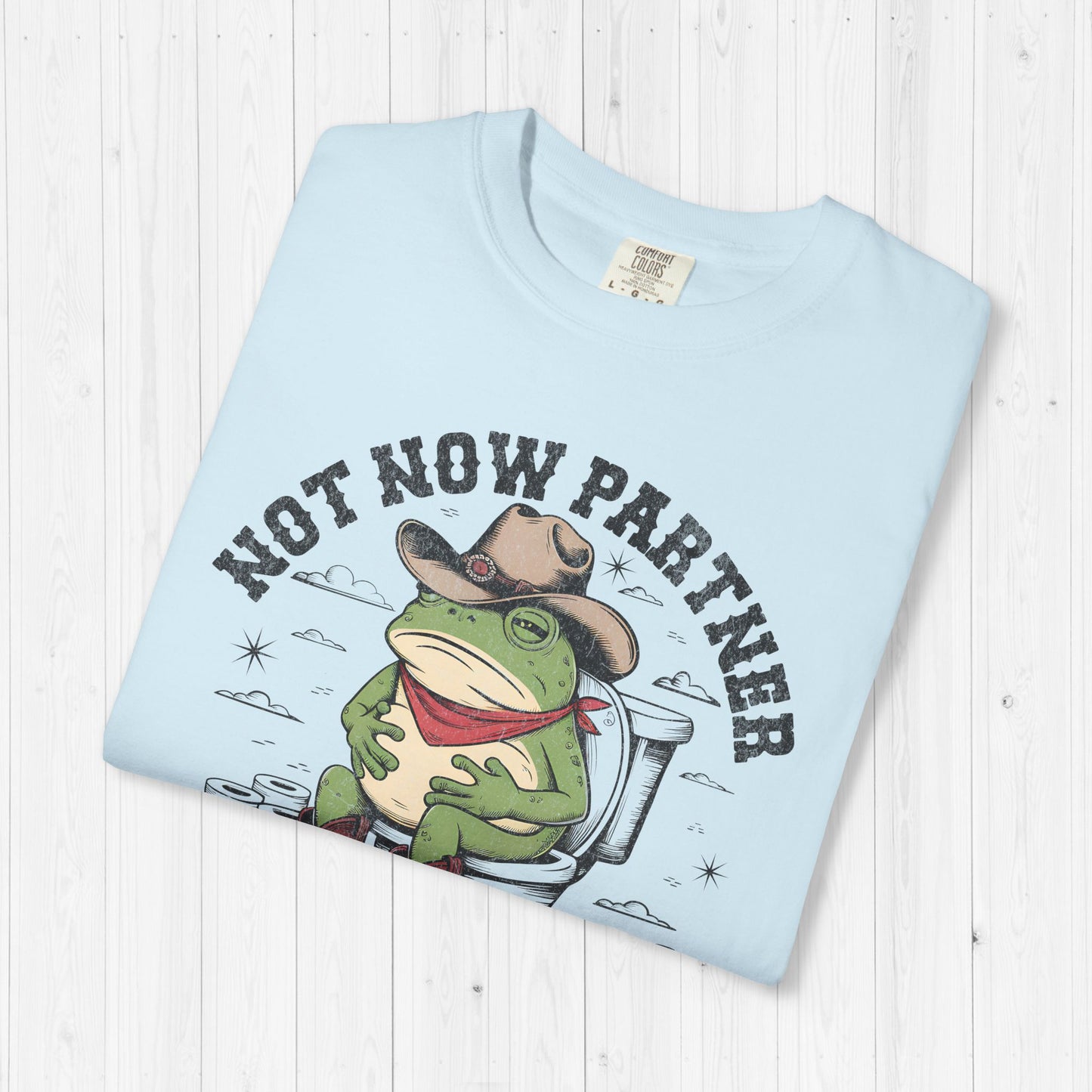 Not Now Partner My Tummy Hurts Funny Frog T-Shirt