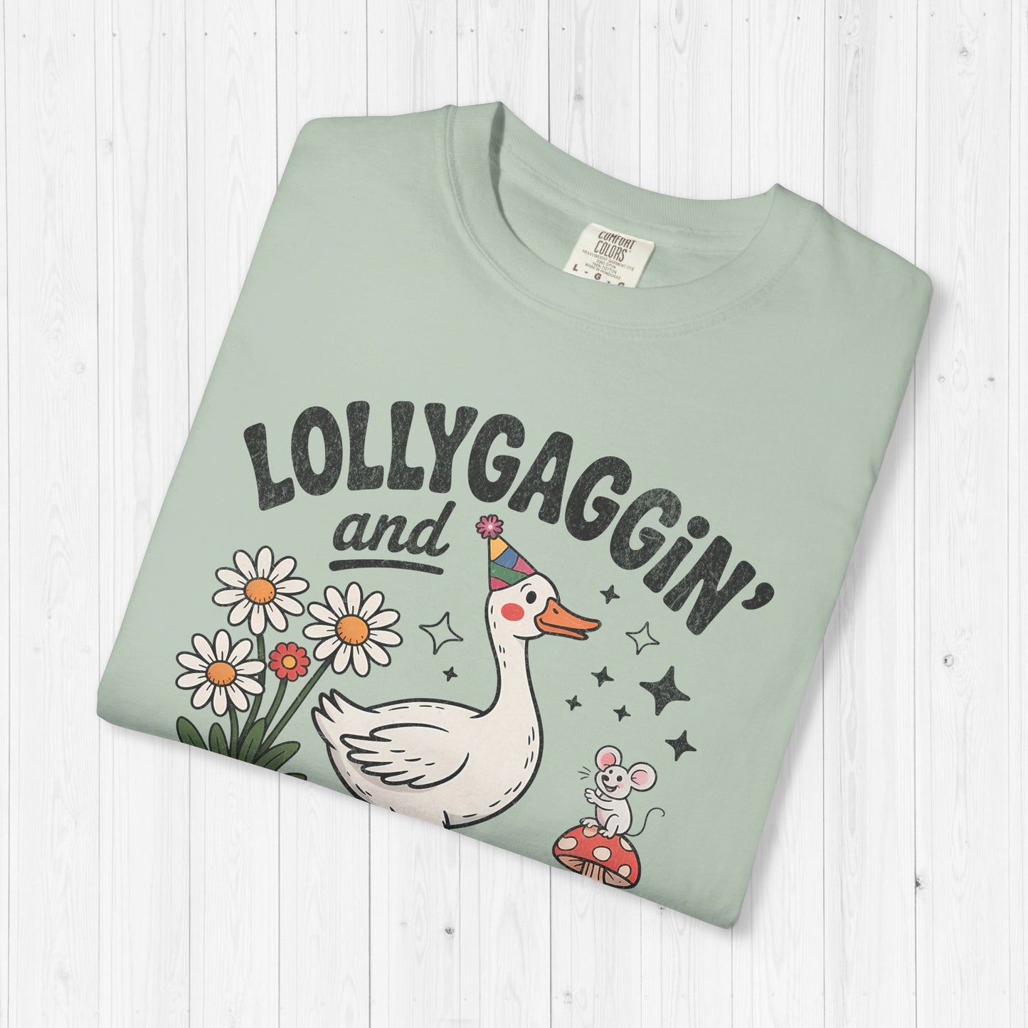 Lollygaggin & Dilly Dallin | Silly Goose Tee