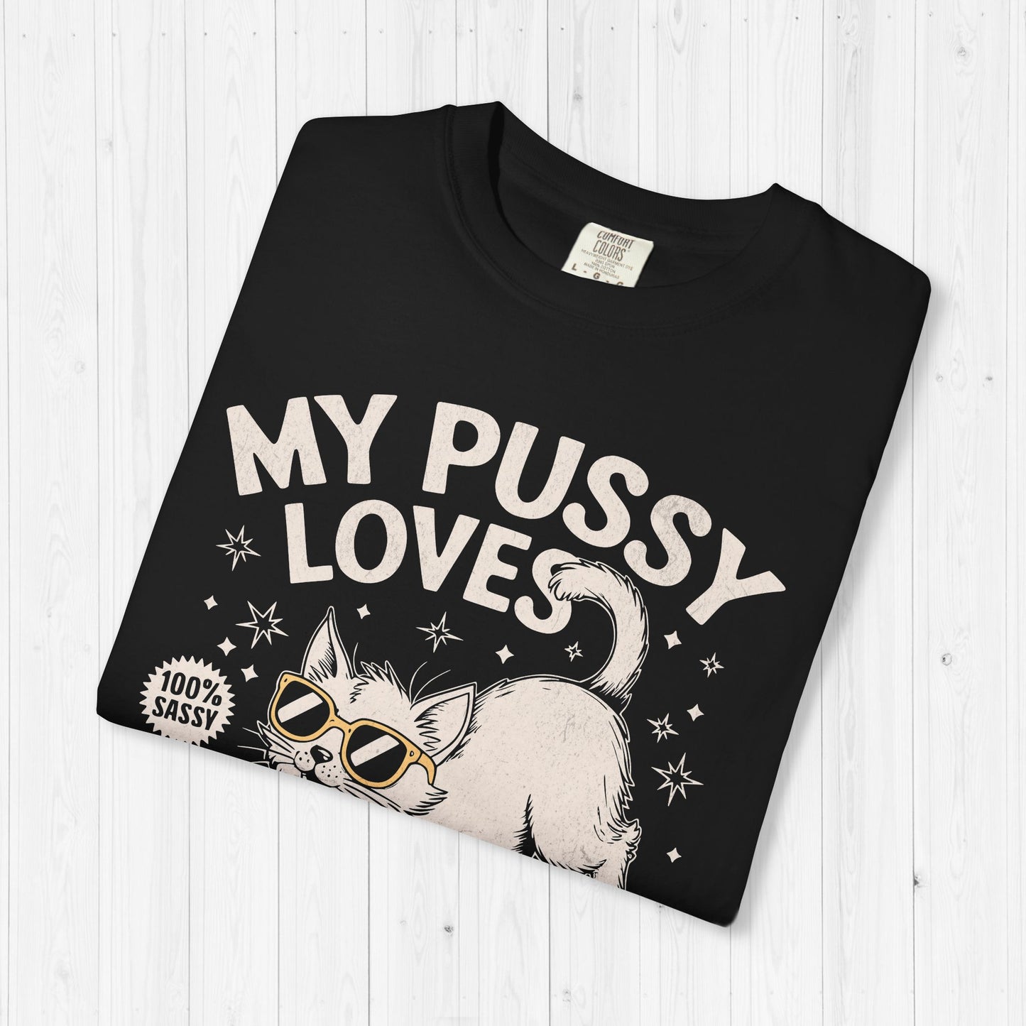 My Pussy Loves A Good Stretch Shirt