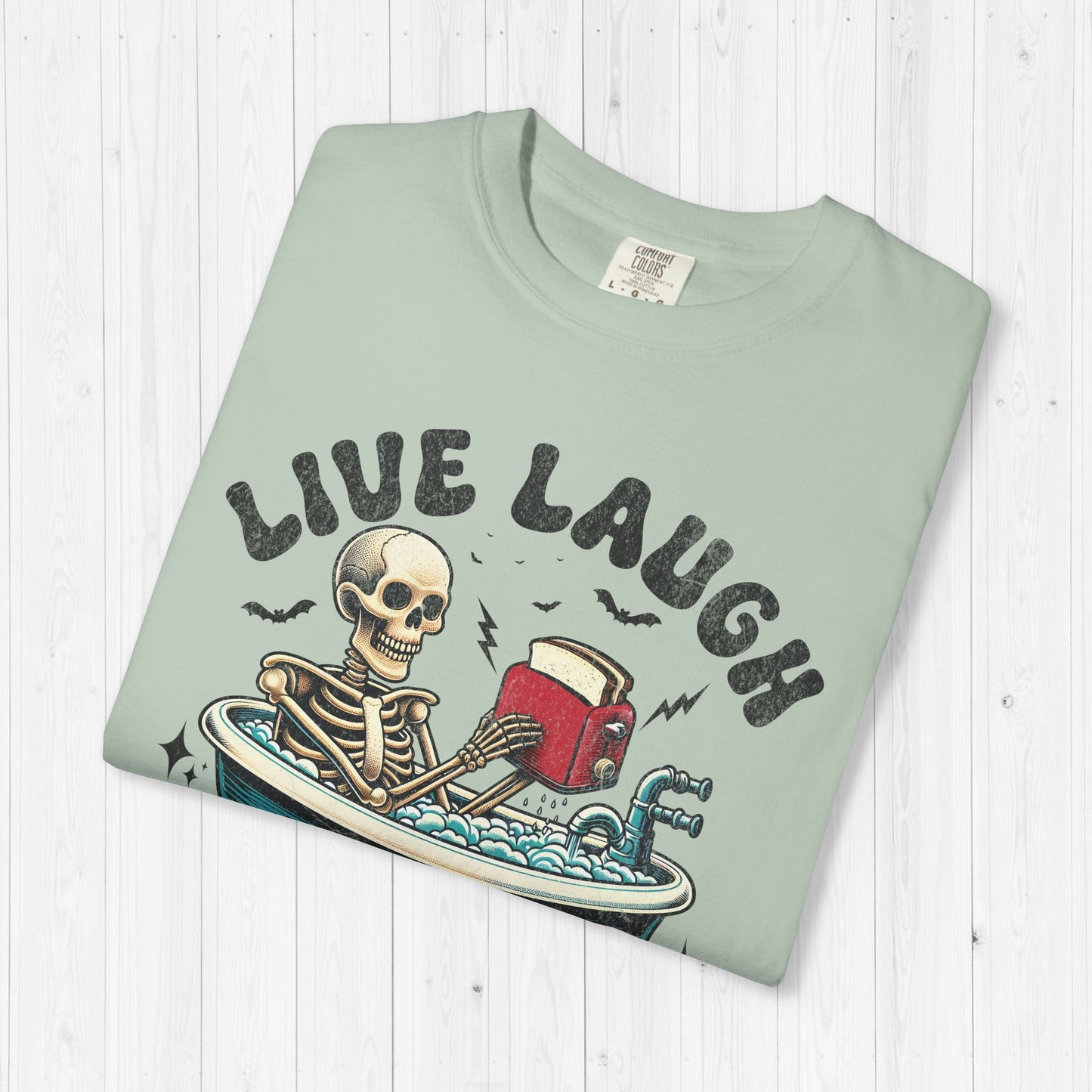 Live Laugh Toaster Bath Tee – Funny Dark Humor Skeleton Shirt