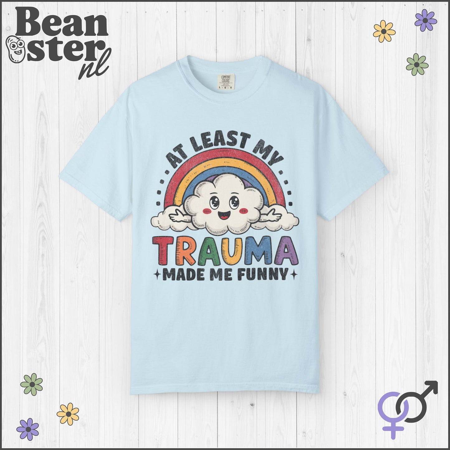 At Least My Trauma Made Me Funny Shirt