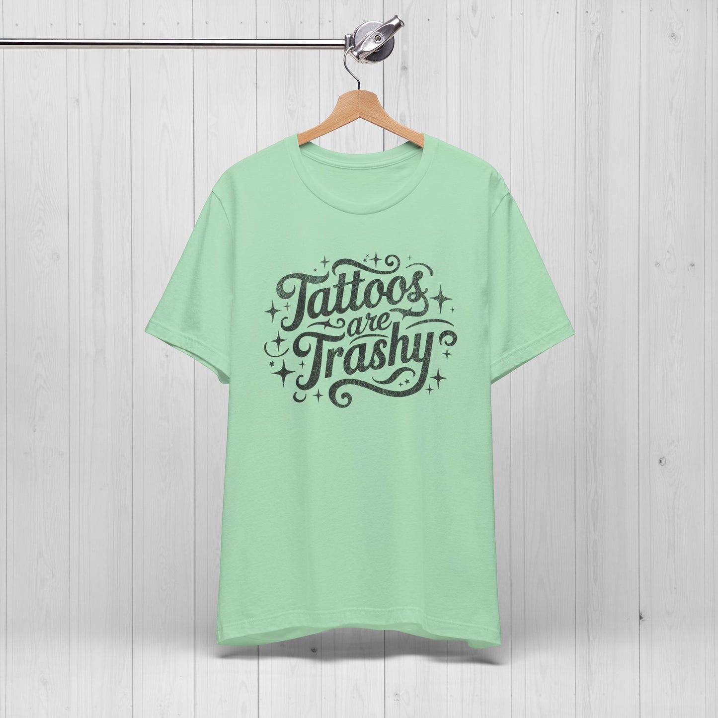 Tattoos Are Trashy Shirt – Bold Tee for Inked Rebels