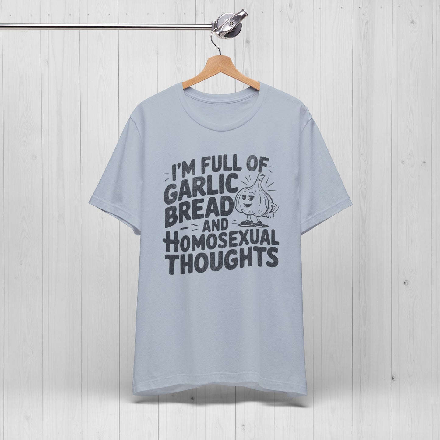 Funny Garlic Bread & Homosexual Thoughts T-Shirt