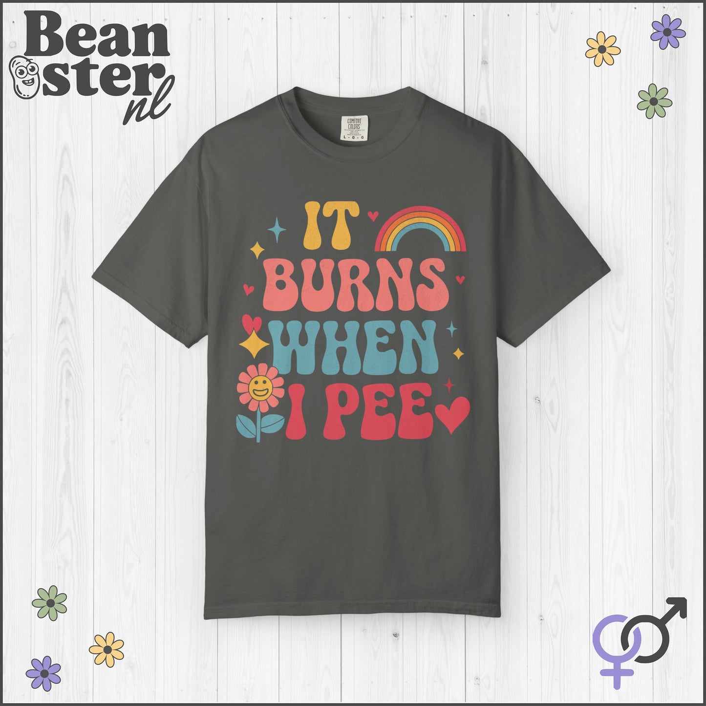 It Burns When I Pee Shirt | Funny Groovy Tee