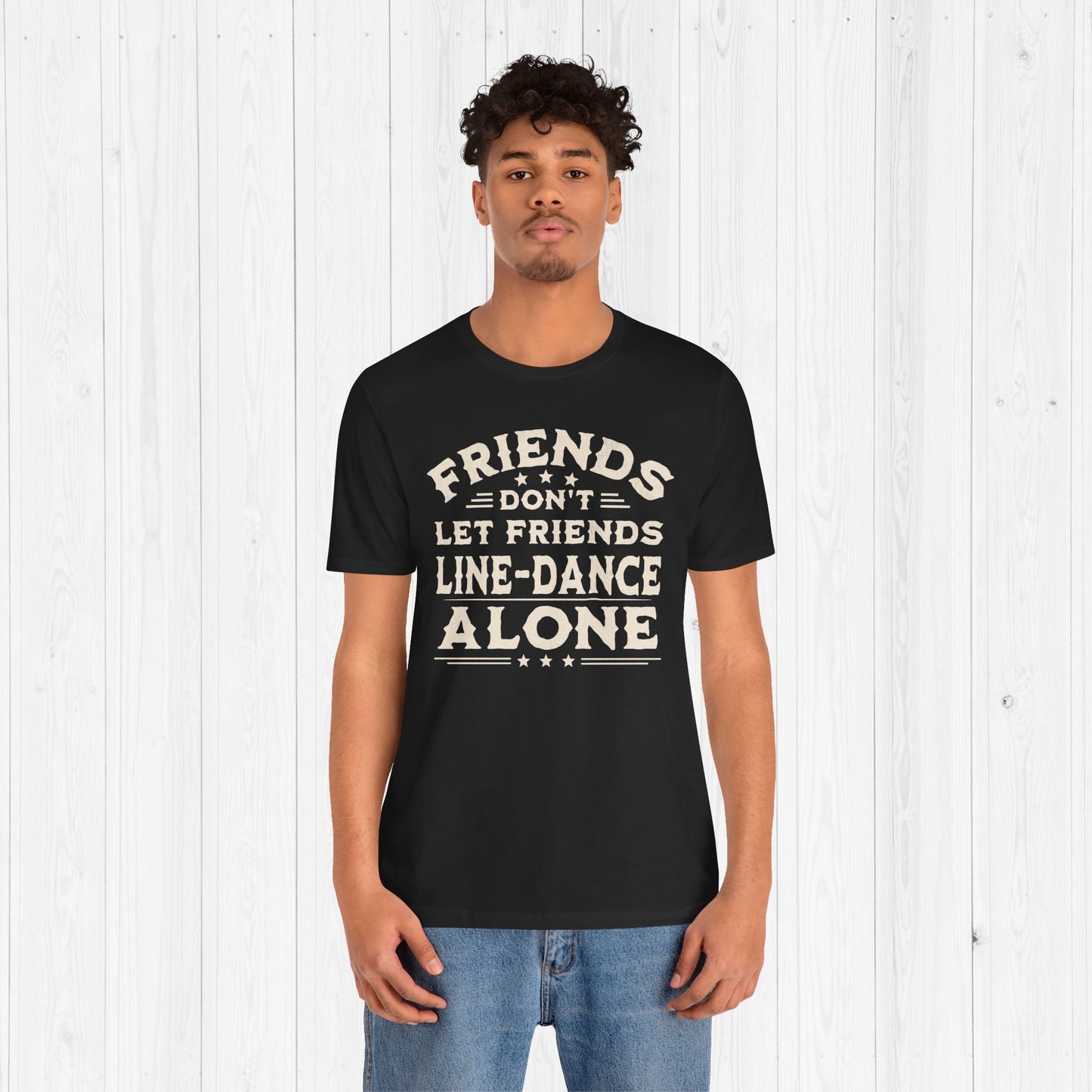 Line Dance Shirt – Friends Don’t Line Dance Alone Tee
