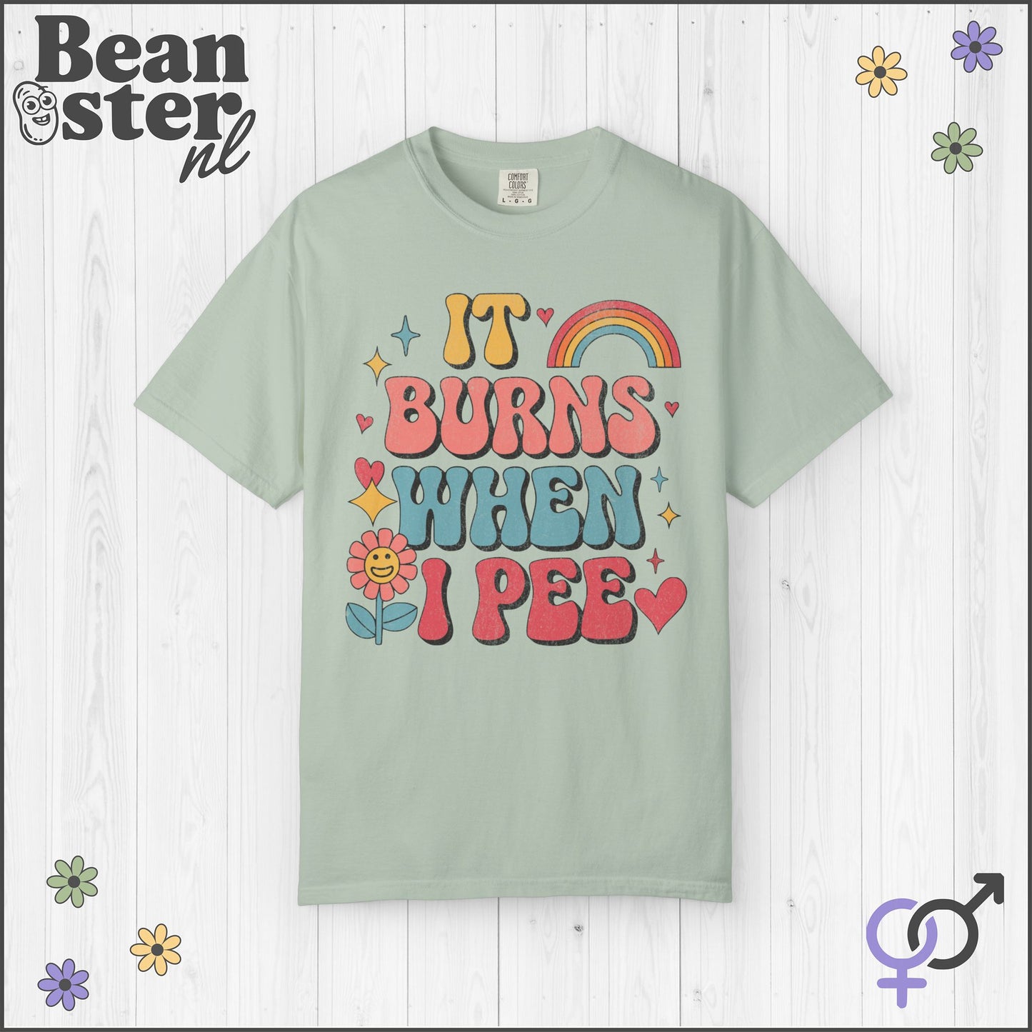 It Burns When I Pee Shirt | Funny Groovy Tee