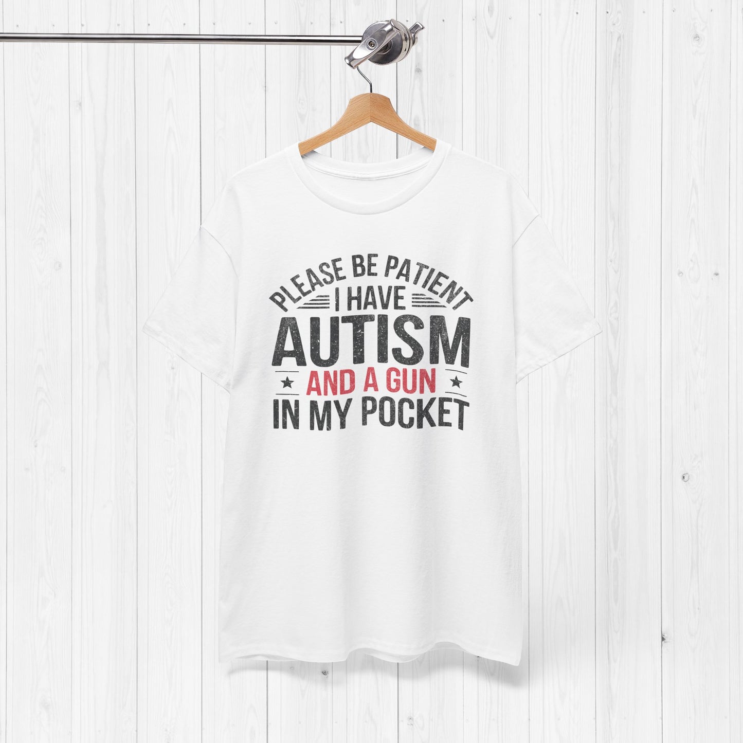 Please Be Patient I Have Autism & a Gun Shirt