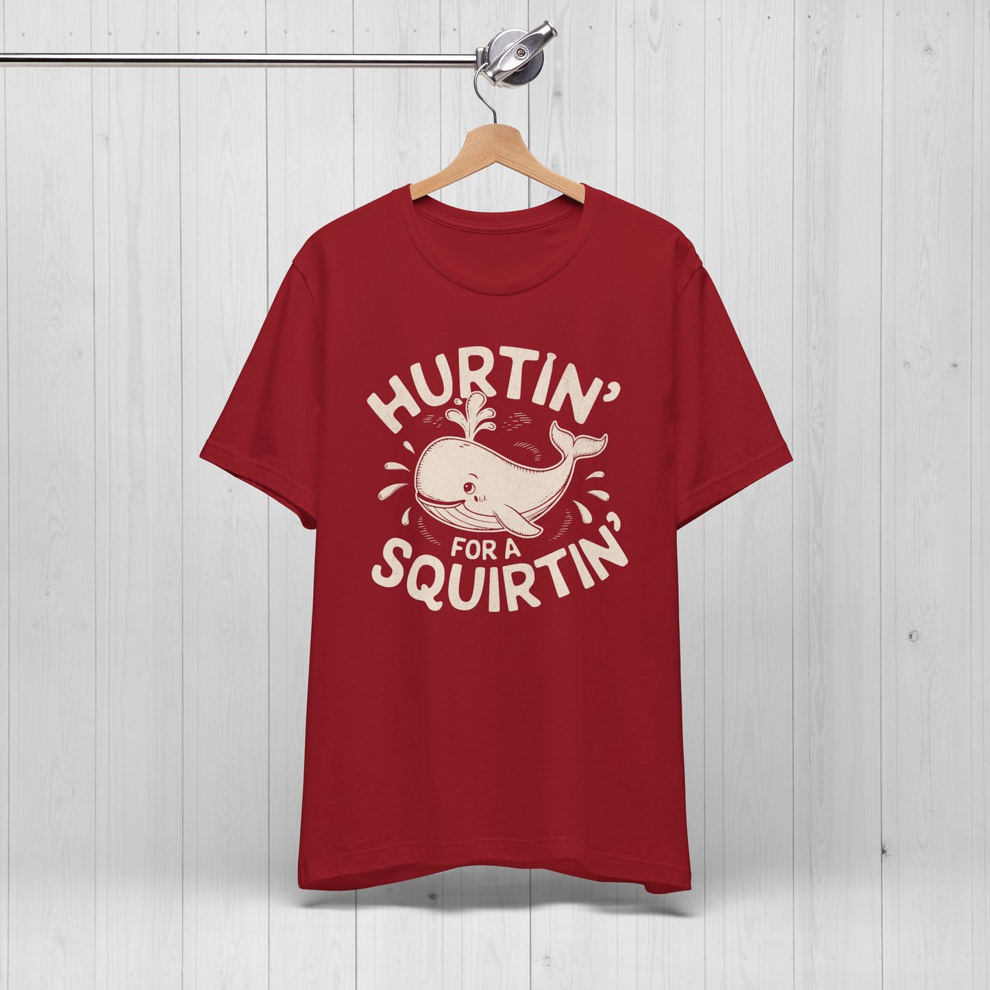Hurtin' For A Squirtin' T-Shirt 💦
