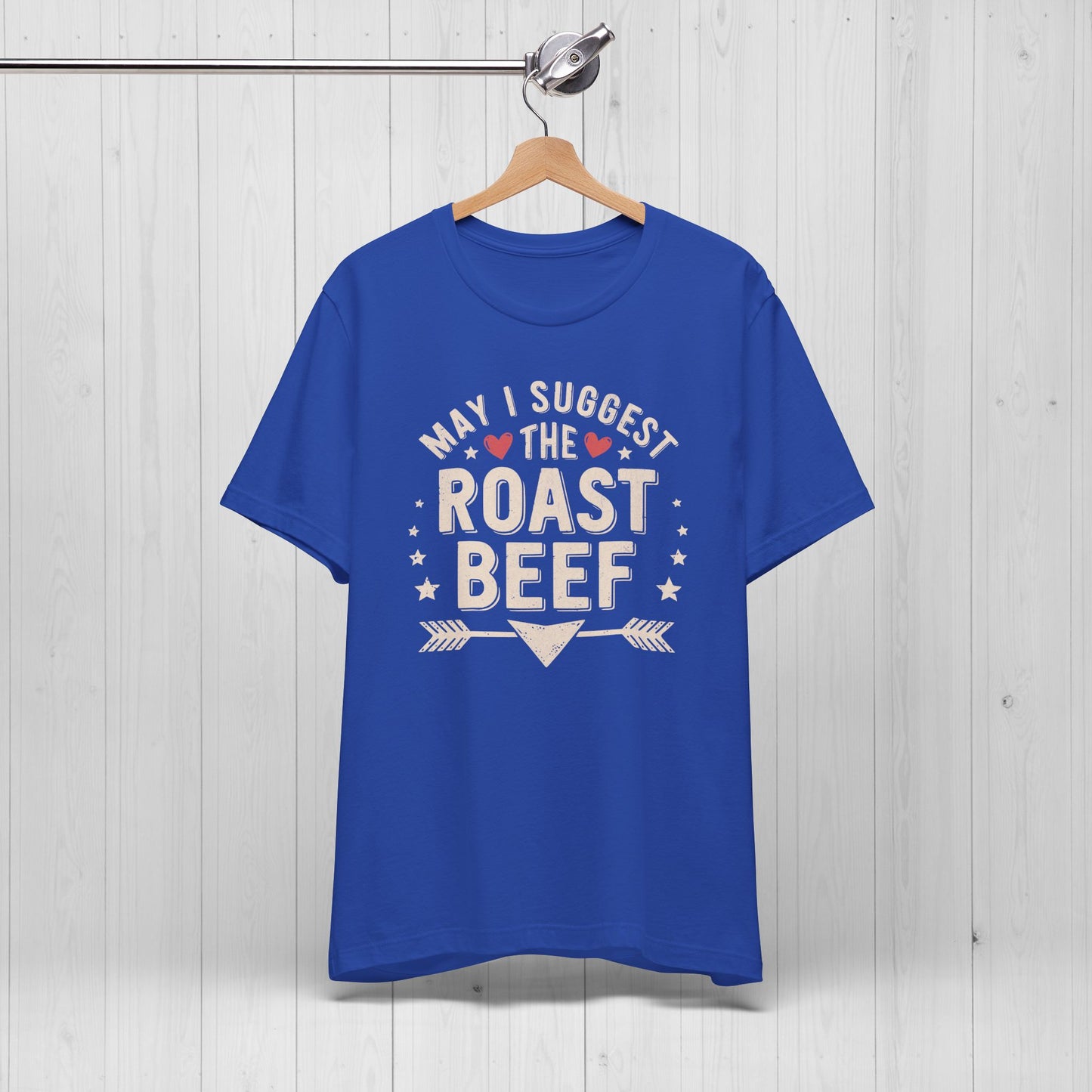 May I Suggest The Roast Beef Shirt – Raunchy Funny Tee