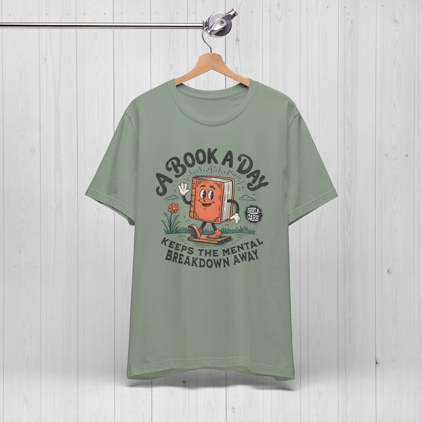 A Book A Day Keeps The Mental Breakdown Away Shirt