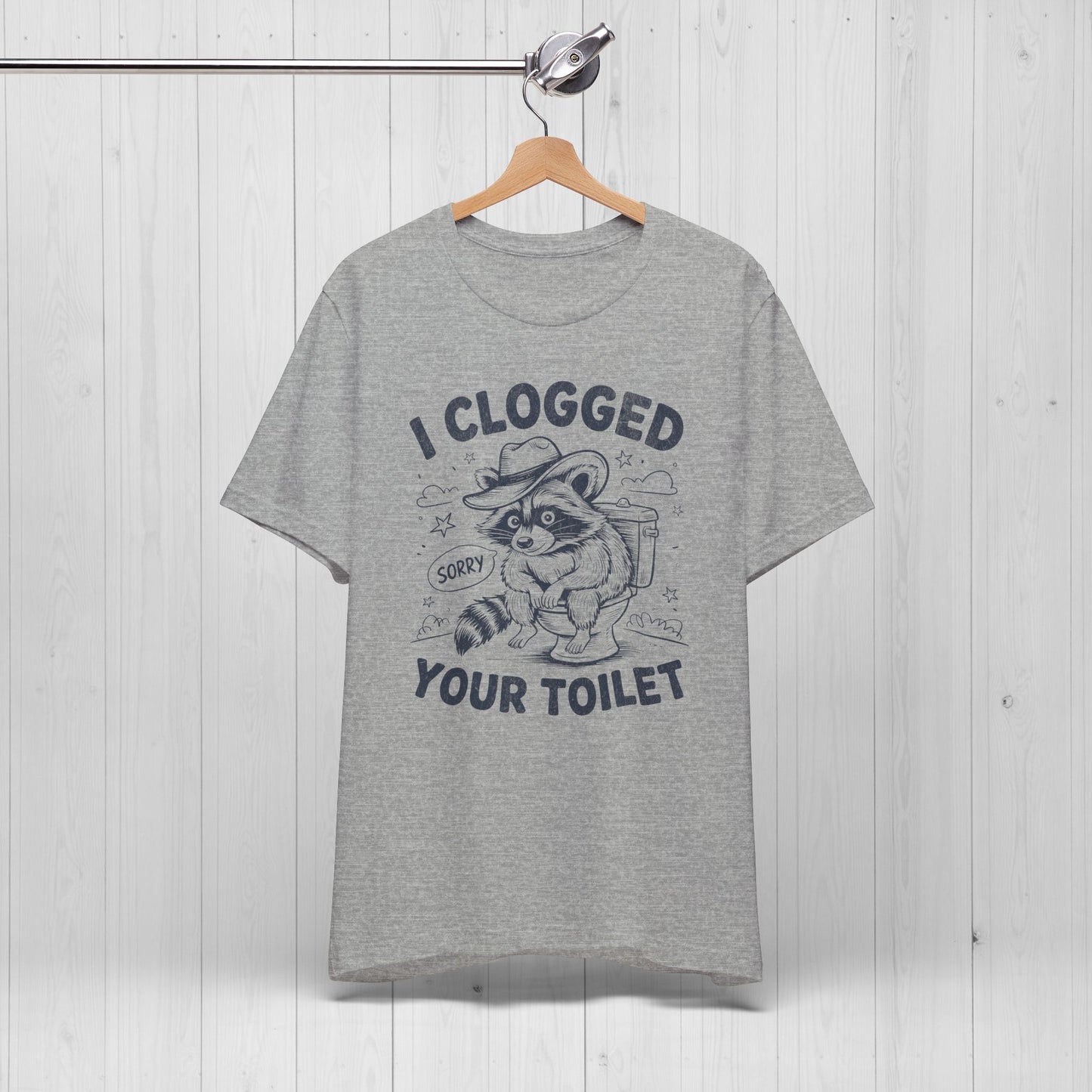 I Clogged Your Toilet Raccoon T-Shirt – Funny Plumber Tee