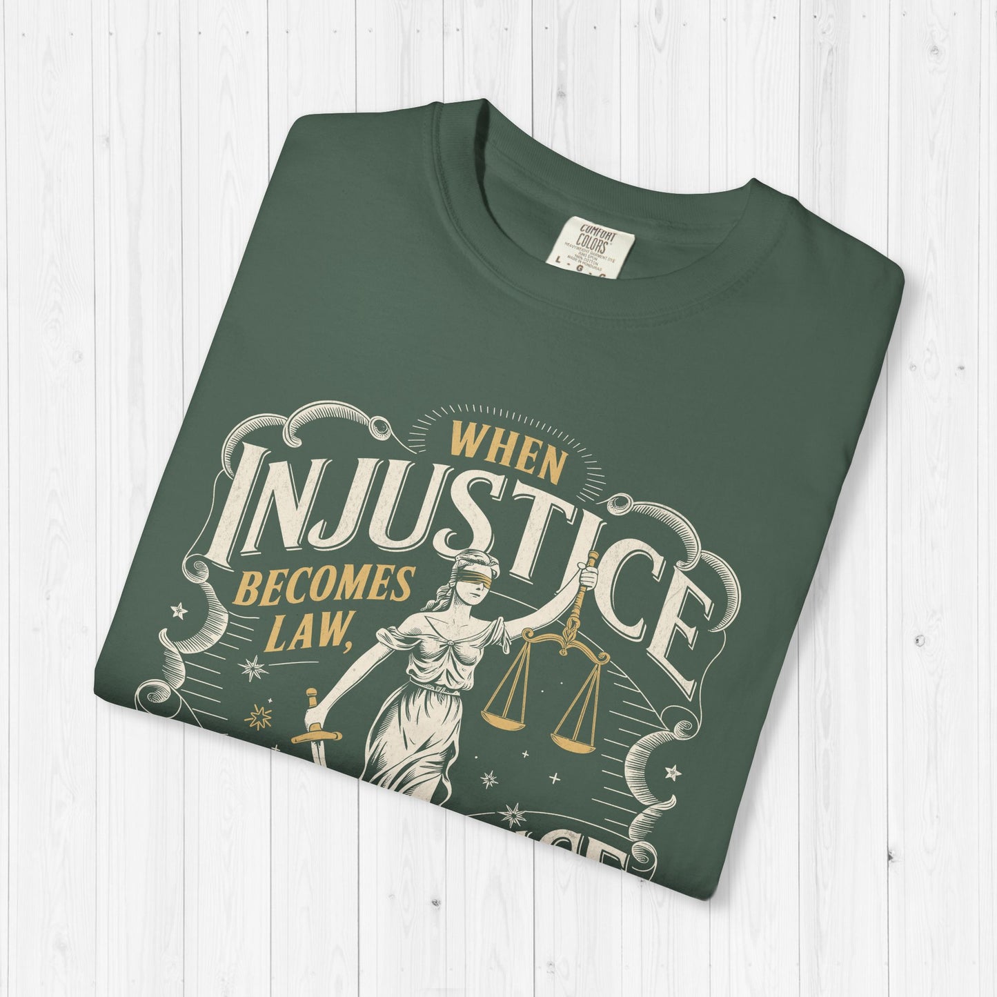 When Injustice Becomes Law – Lady Justice T-Shirt