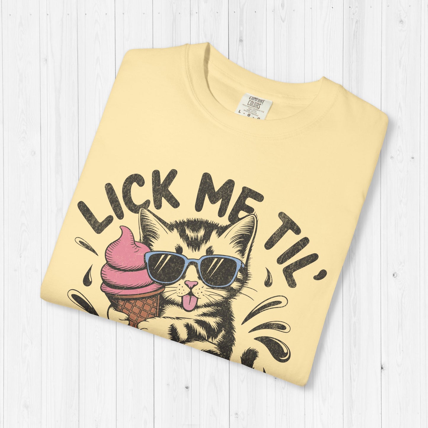 Lick Me Til' Ice Cream Shirt – Funny Sassy Kitten Tee