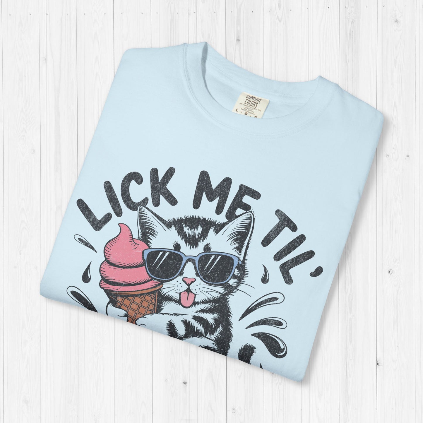 Lick Me Til' Ice Cream Shirt – Funny Sassy Kitten Tee