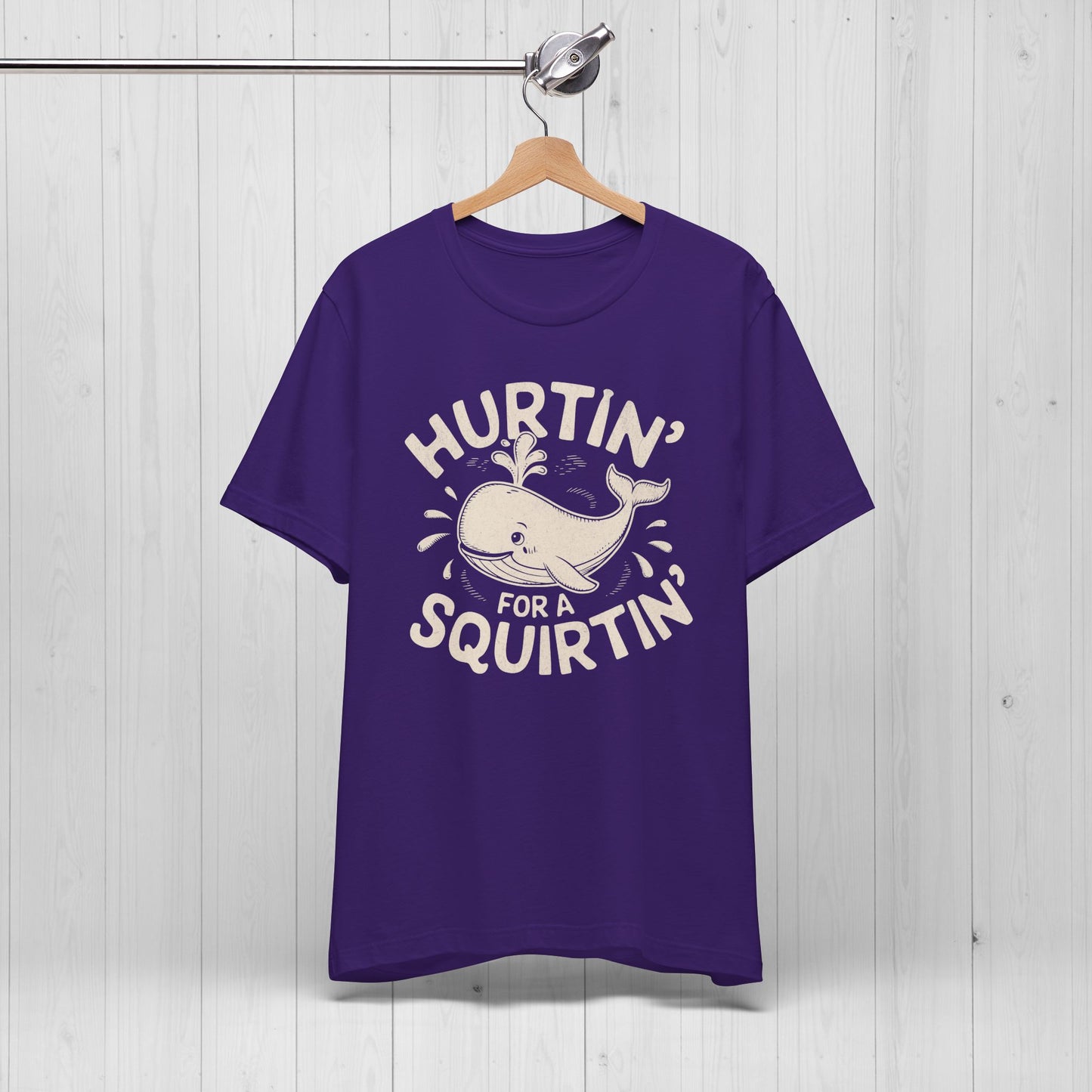 Hurtin' For A Squirtin' T-Shirt 💦