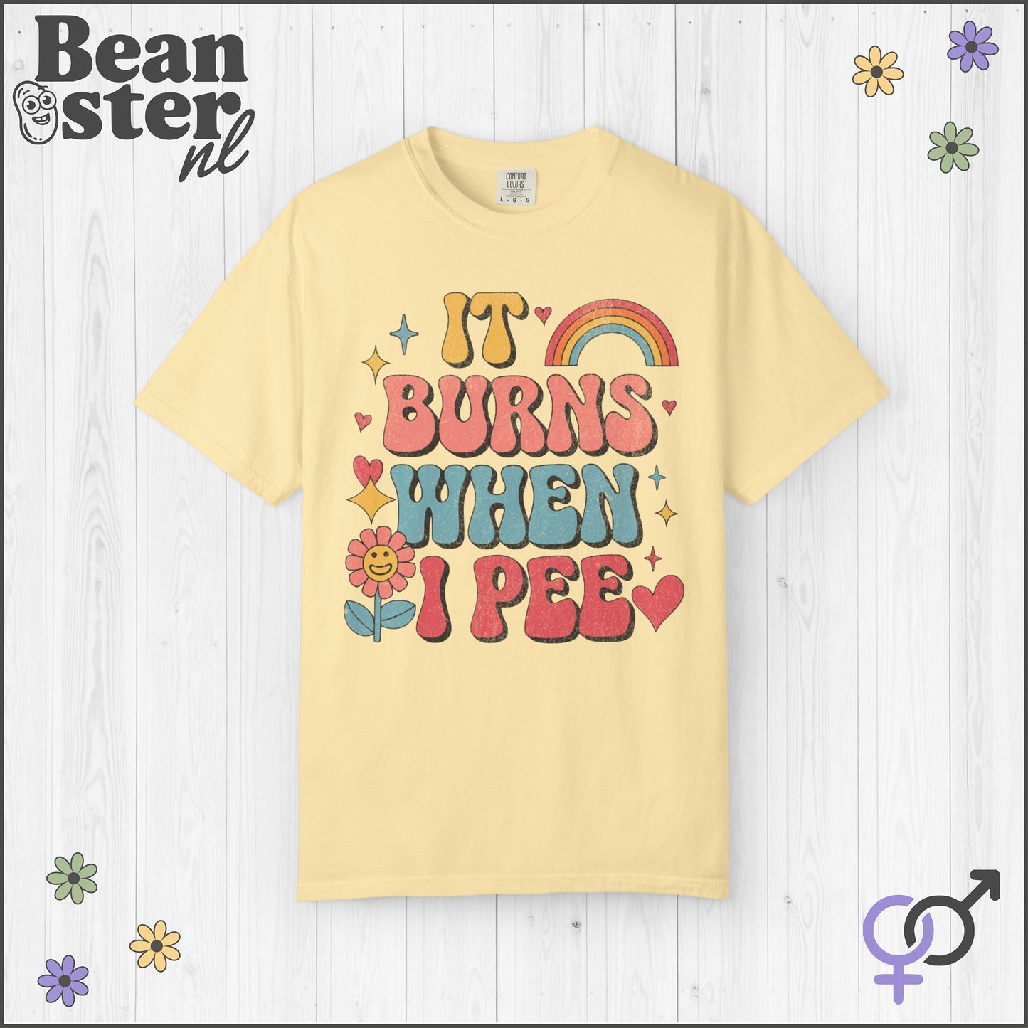 It Burns When I Pee Shirt | Funny Groovy Tee