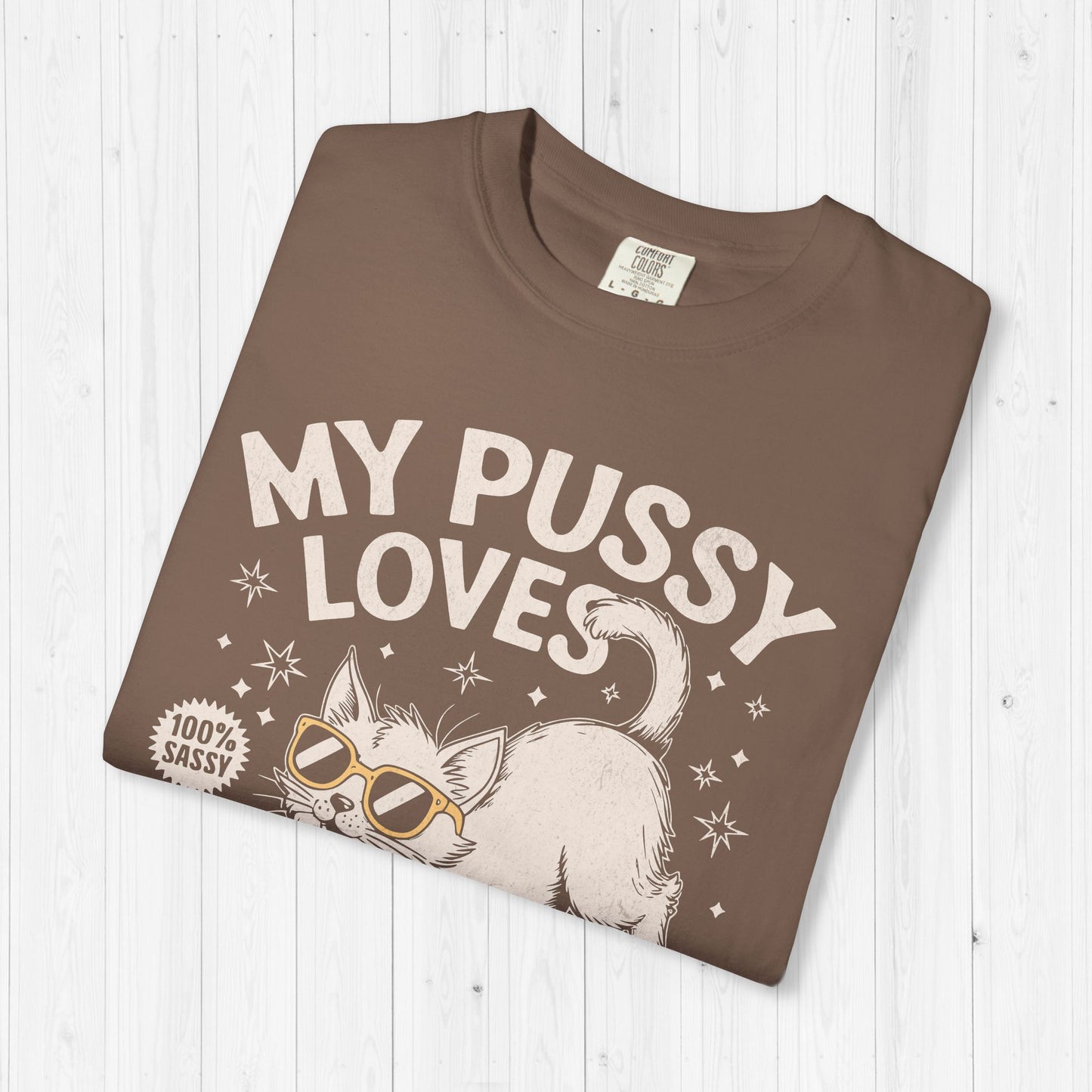 My Pussy Loves A Good Stretch Shirt