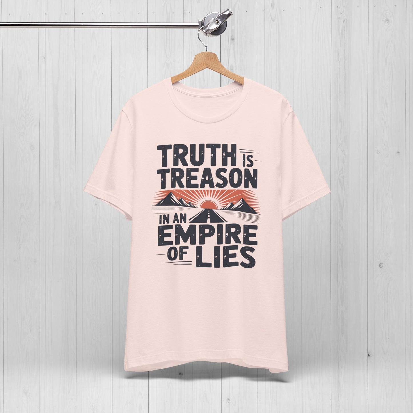 Truth Is Treason In An Empire Of Lies Shirt