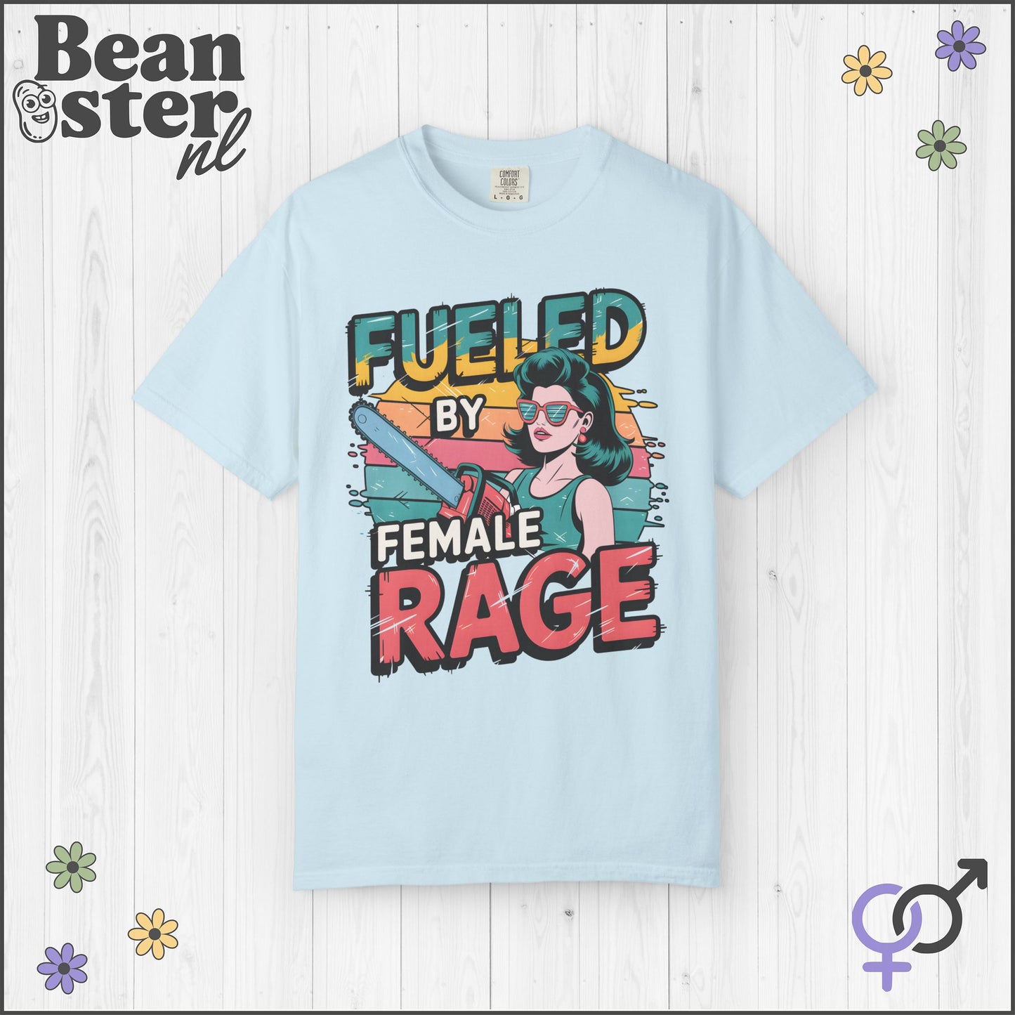 Fueled By Female Rage Shirt