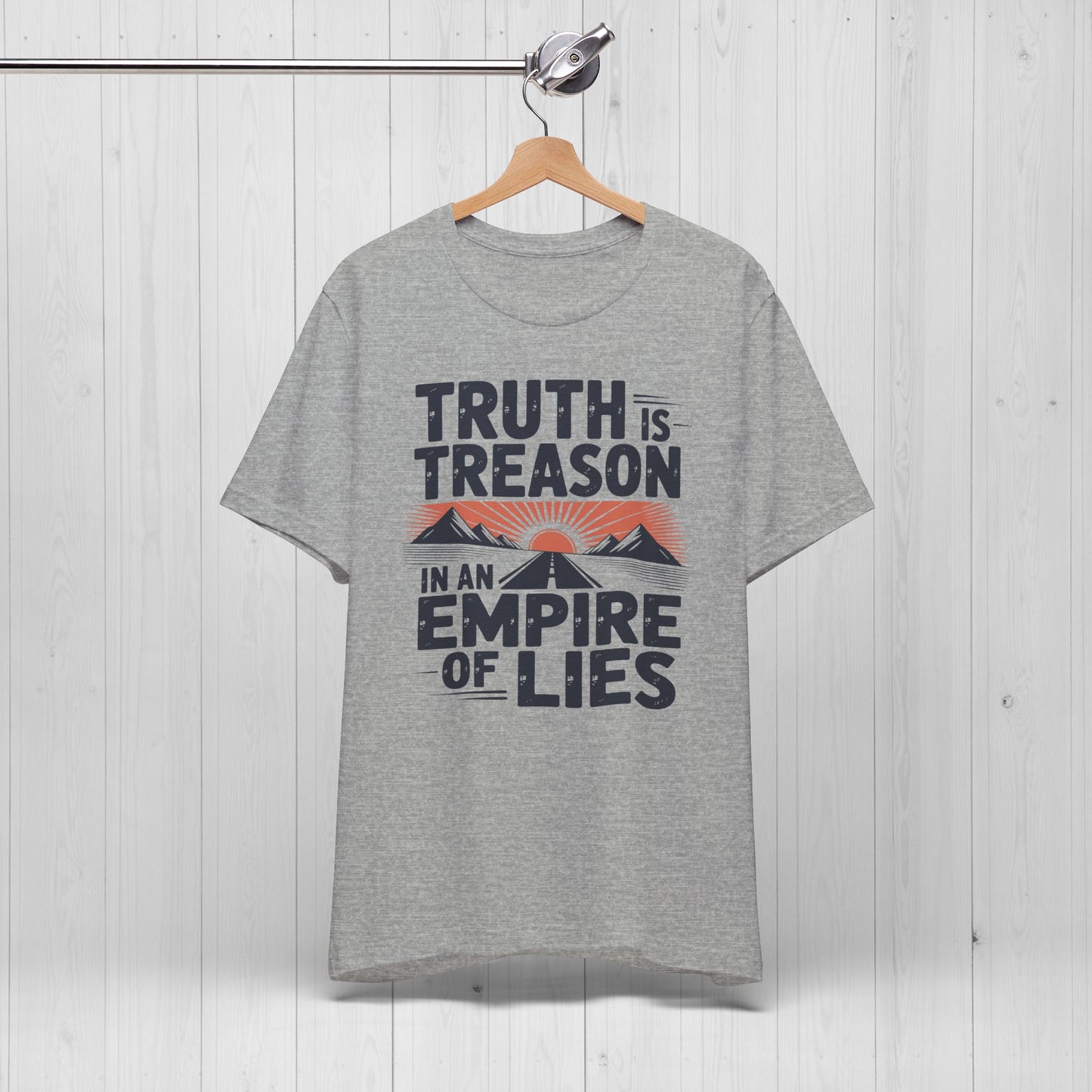 Truth Is Treason In An Empire Of Lies Shirt