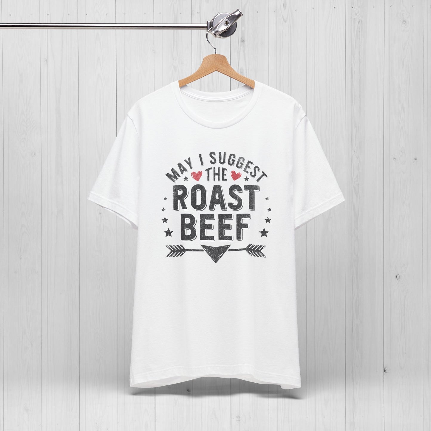 May I Suggest The Roast Beef Shirt – Raunchy Funny Tee