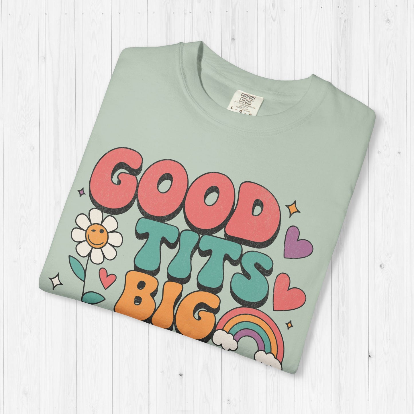 Good Tits Big Heart Groovy Rainbow Shirt