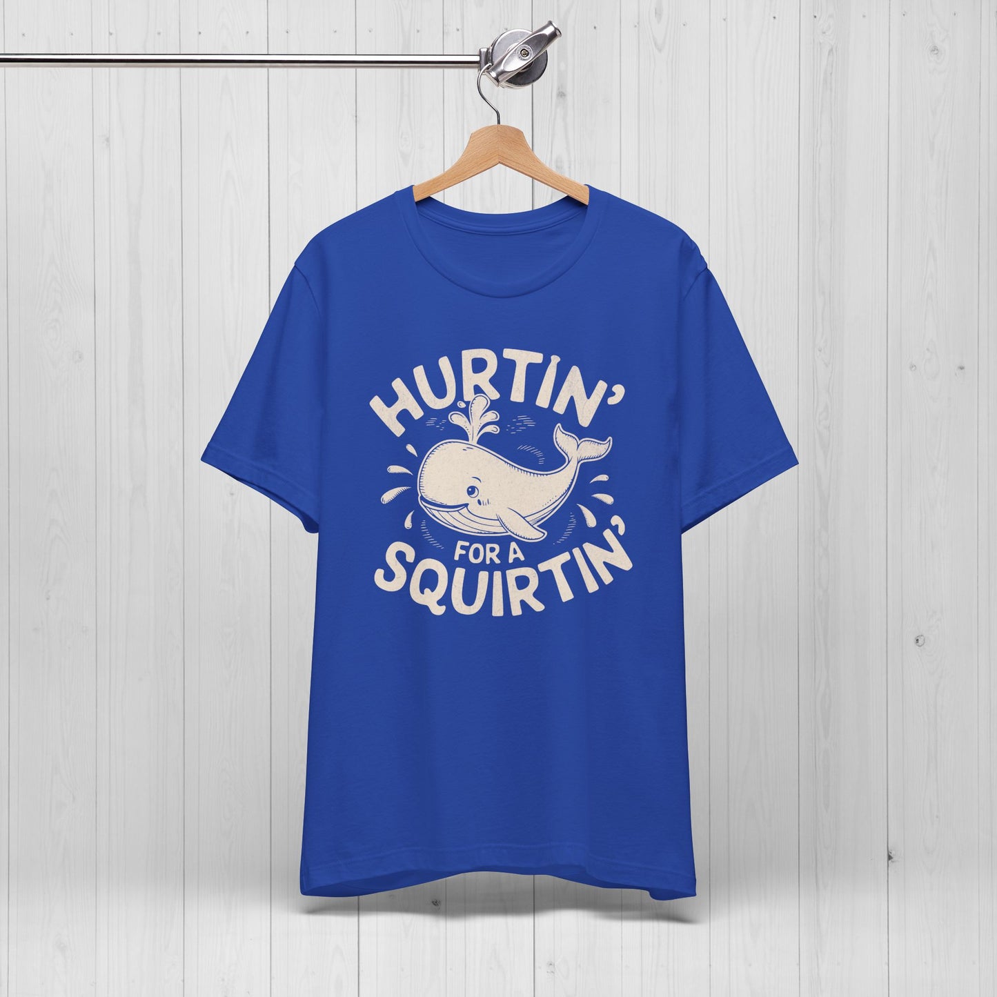 Hurtin' For A Squirtin' T-Shirt 💦