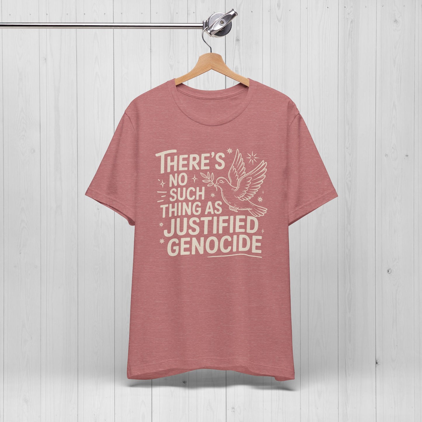 No Such Thing As Justified Genocide Activist T-Shirt