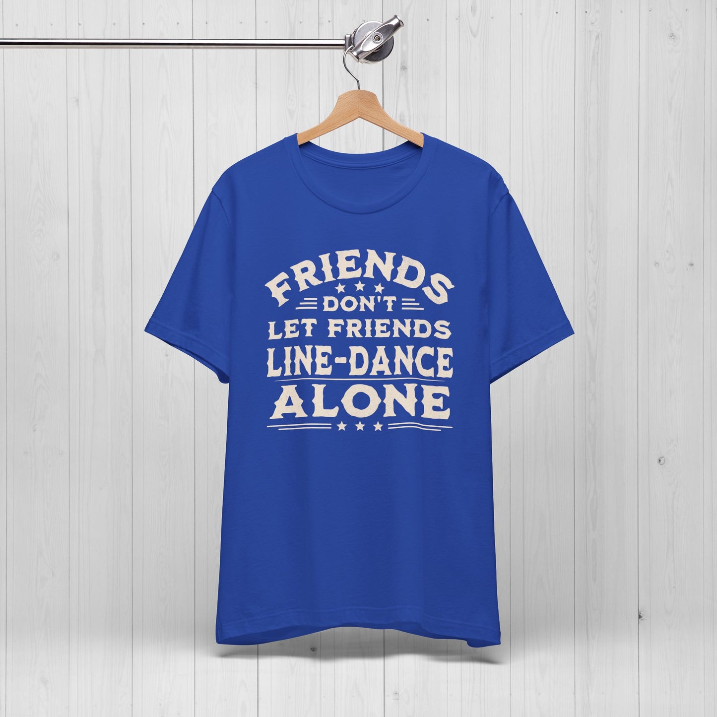 Line Dance Shirt – Friends Don’t Line Dance Alone Tee