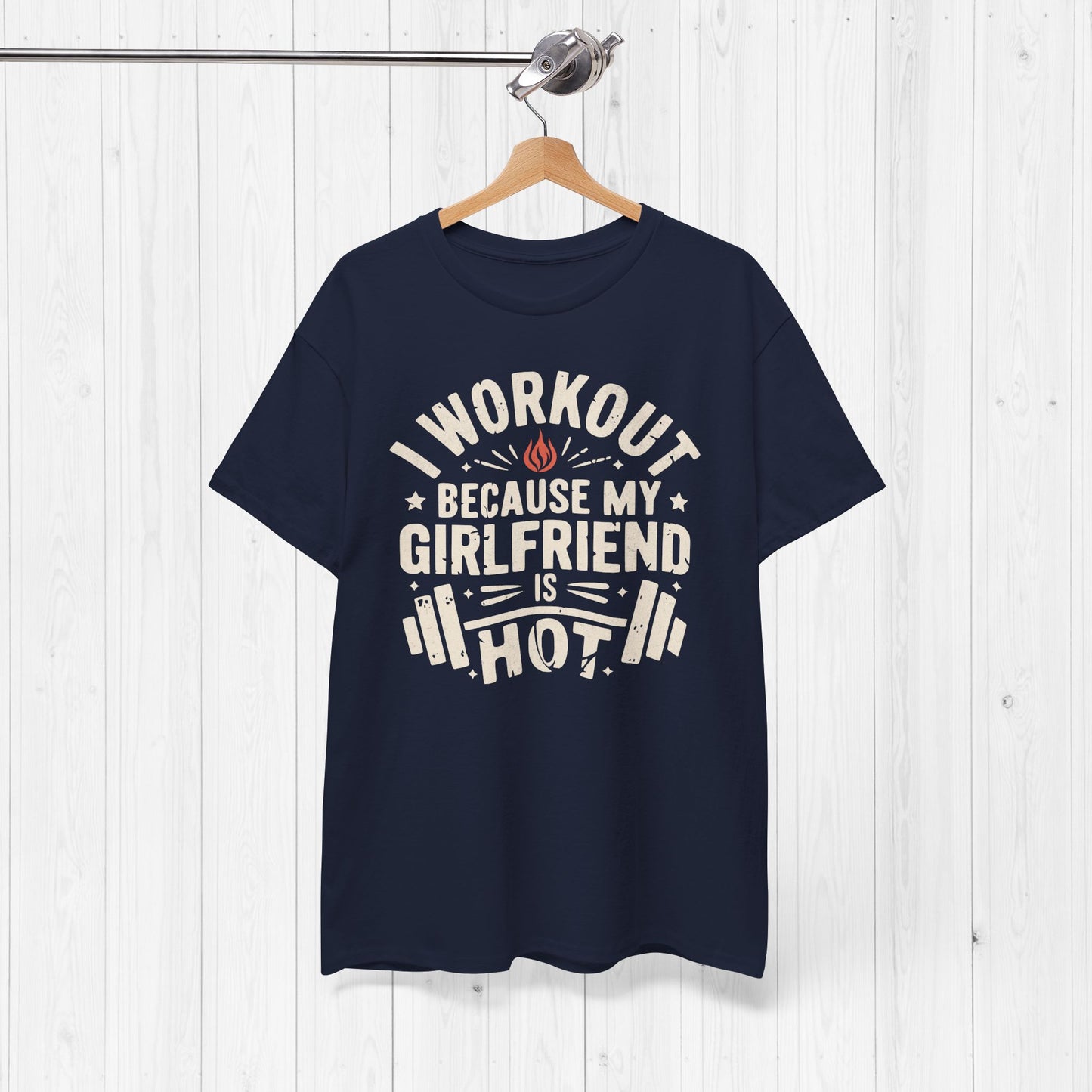 Funny Gym Shirt โ I Workout Because My Girlfriend Is Hot Tee