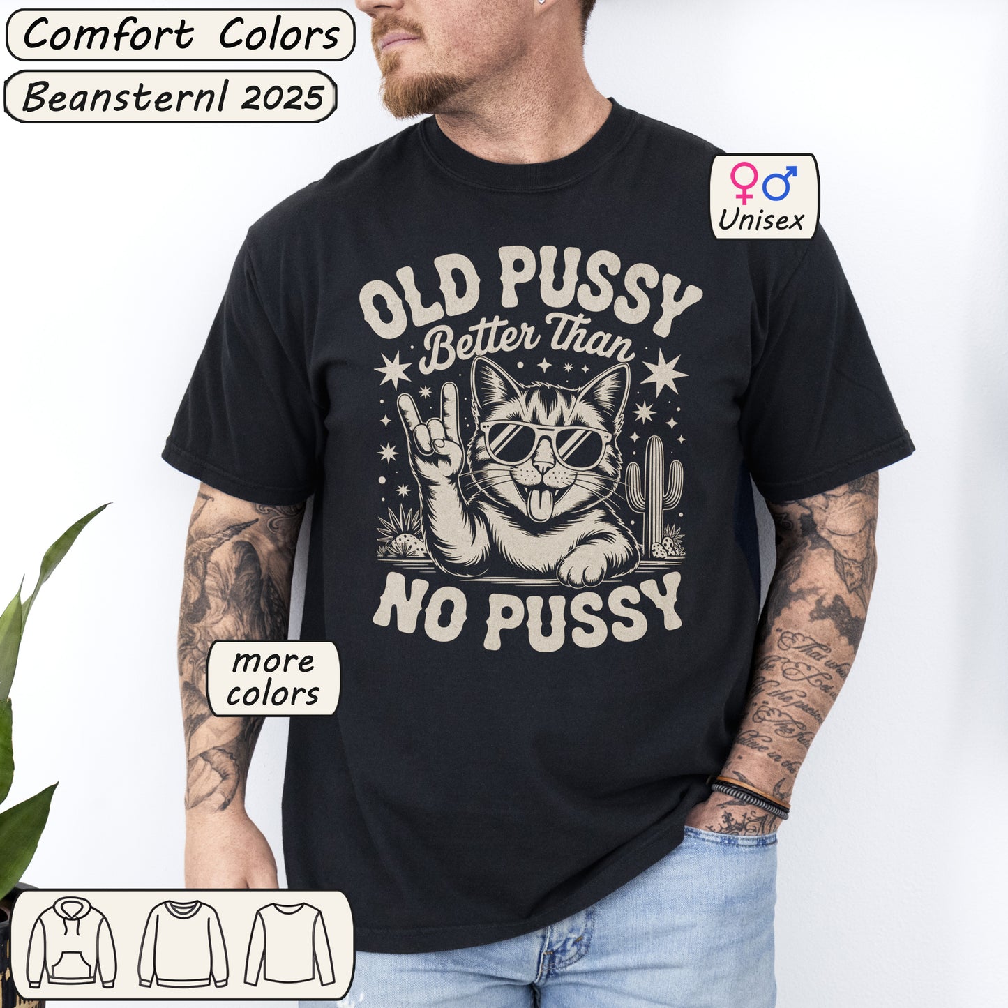 Old Pussy Better Than No Pussy Tee – Funny Weird Cat Shirt