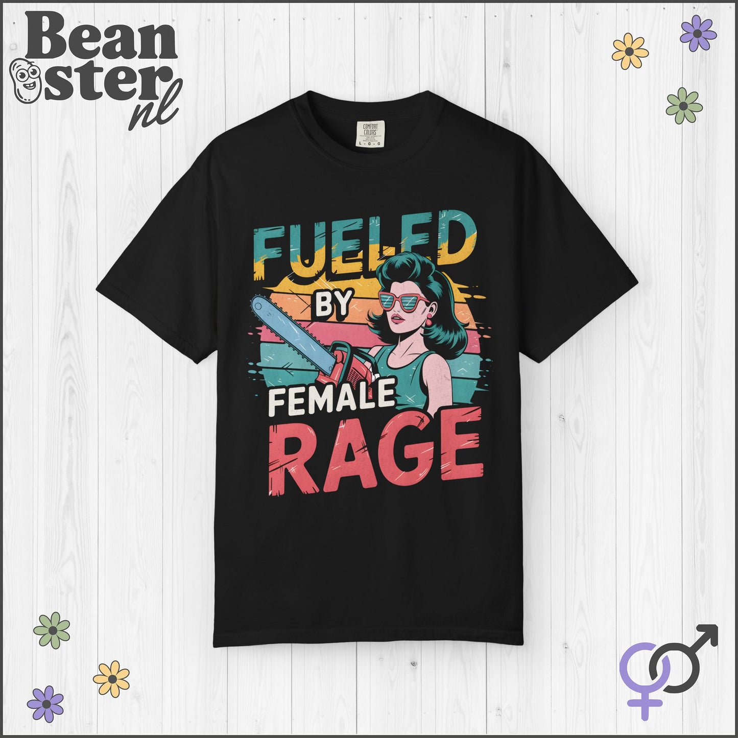 Fueled By Female Rage Shirt