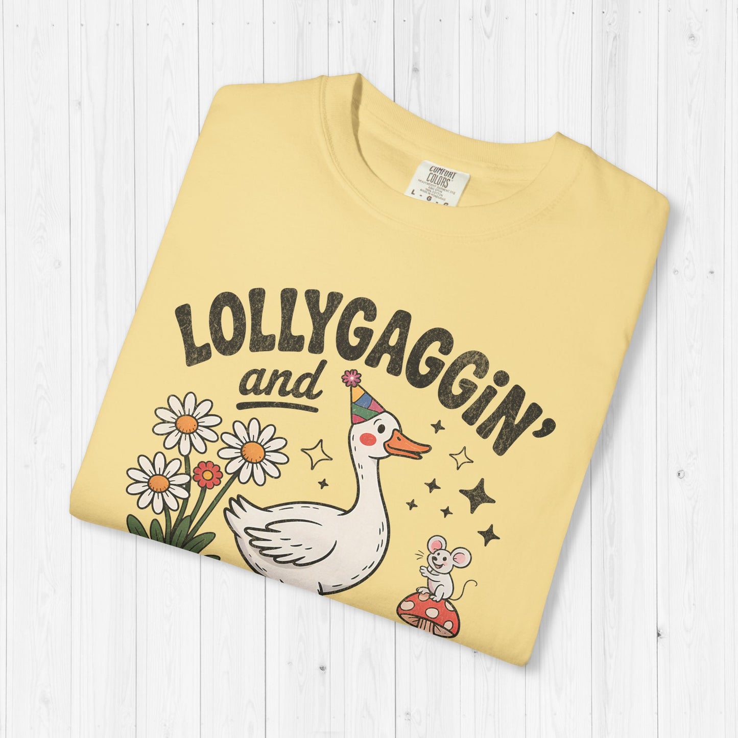 Lollygaggin & Dilly Dallin | Silly Goose Tee