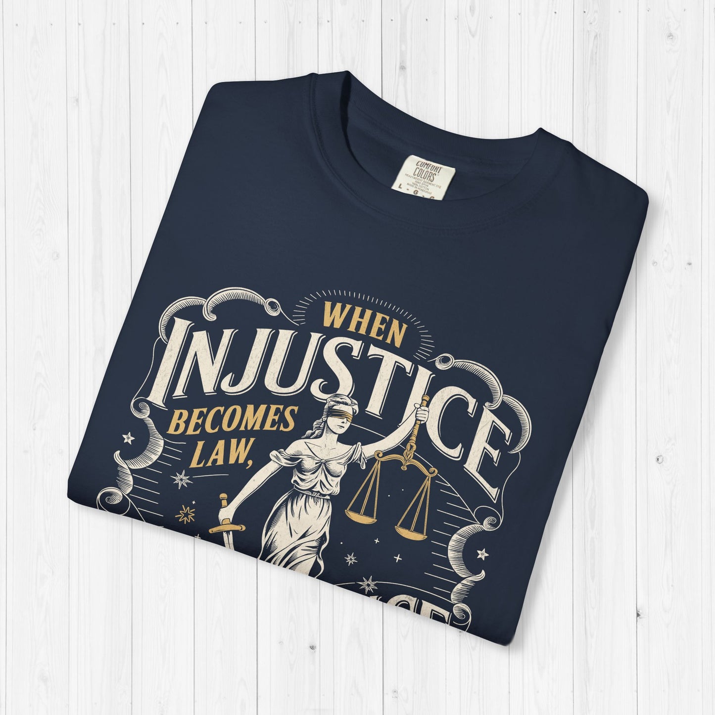 When Injustice Becomes Law – Lady Justice T-Shirt