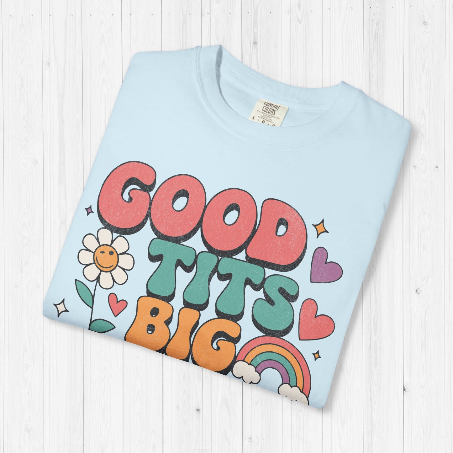 Good Tits Big Heart Groovy Rainbow Shirt