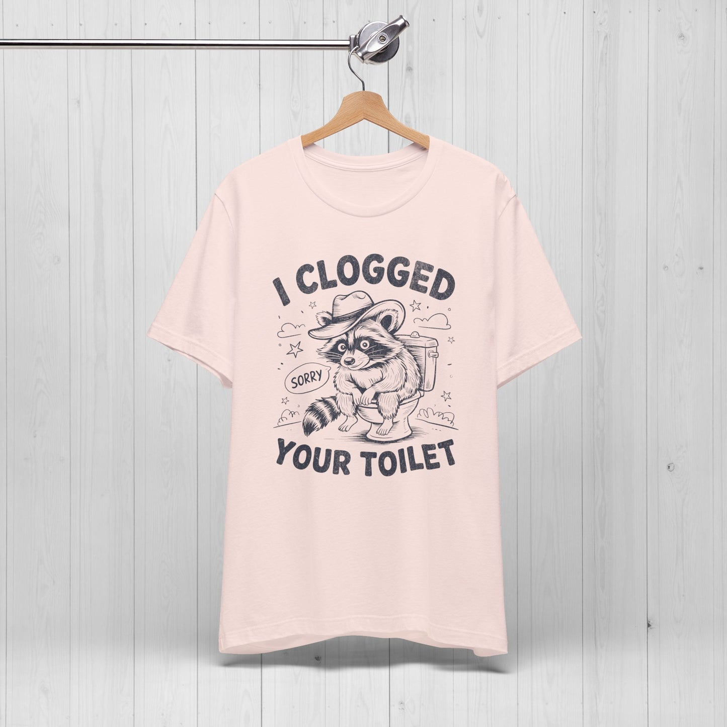 I Clogged Your Toilet Raccoon T-Shirt – Funny Plumber Tee