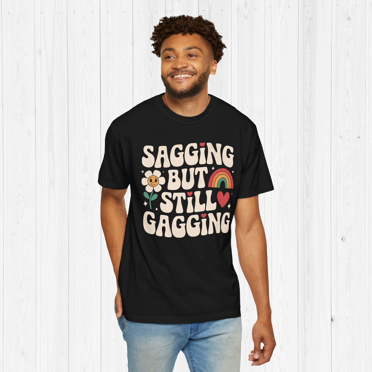 Sagging But Still Gagging Groovy Shirt | Retro Tee