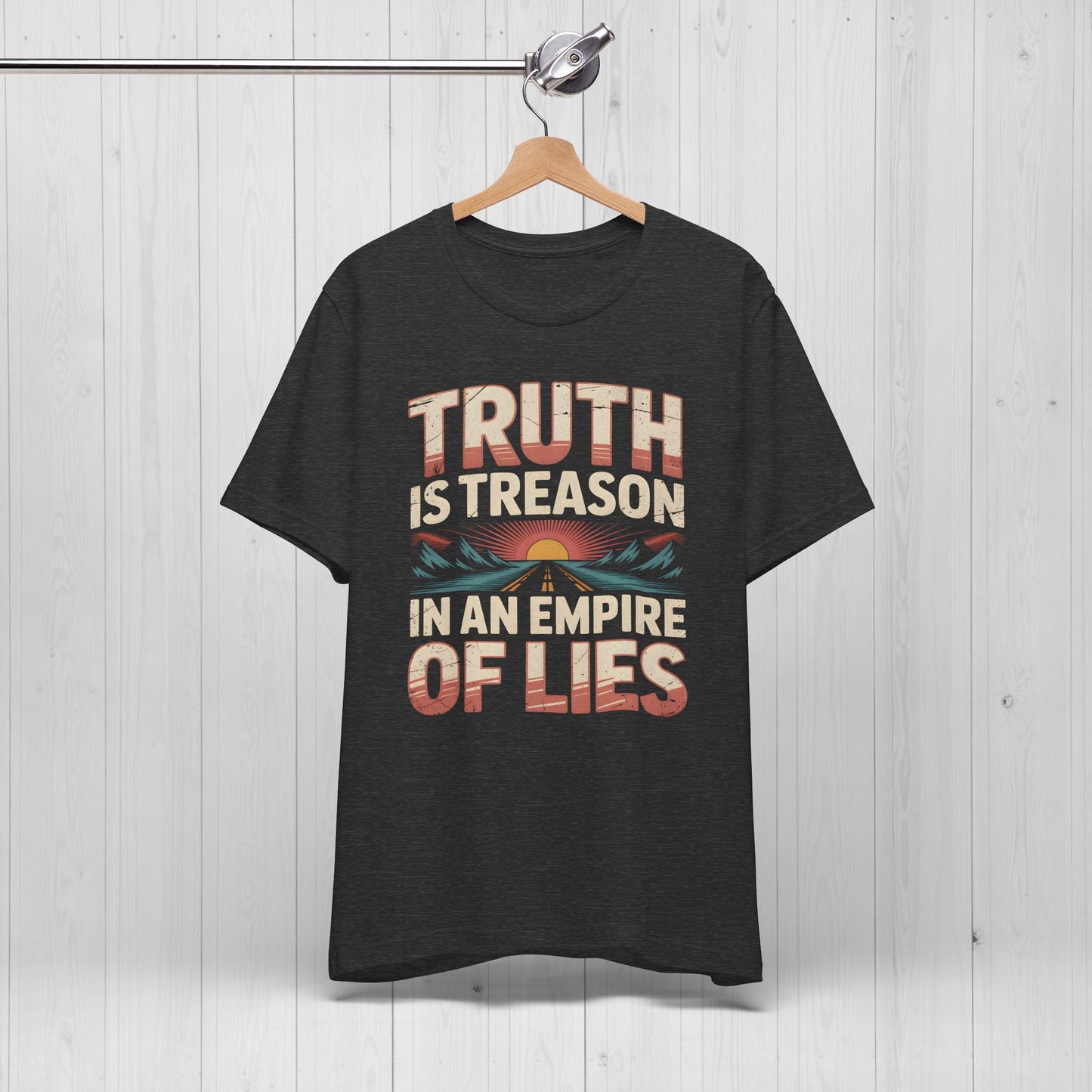 Truth Is Treason In An Empire Of Lies Shirt