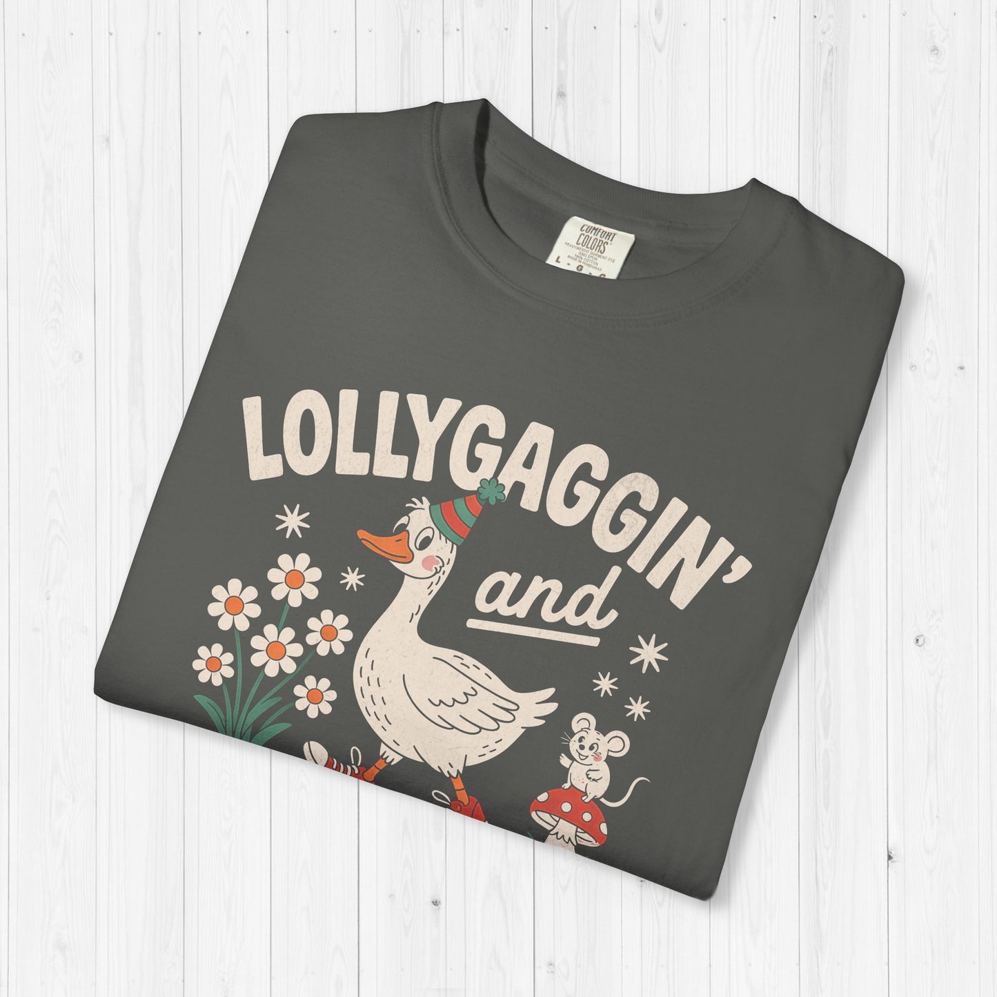Lollygaggin & Dilly Dallin | Silly Goose Tee
