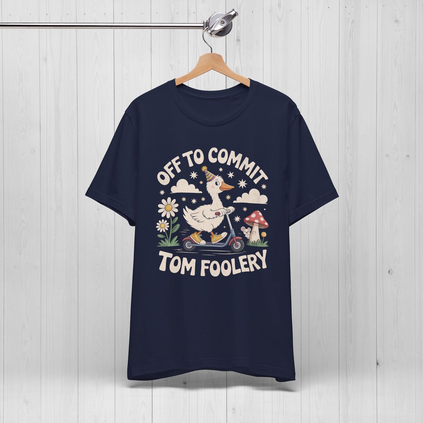Off to Commit Tomfoolery | Silly Goose Shirt