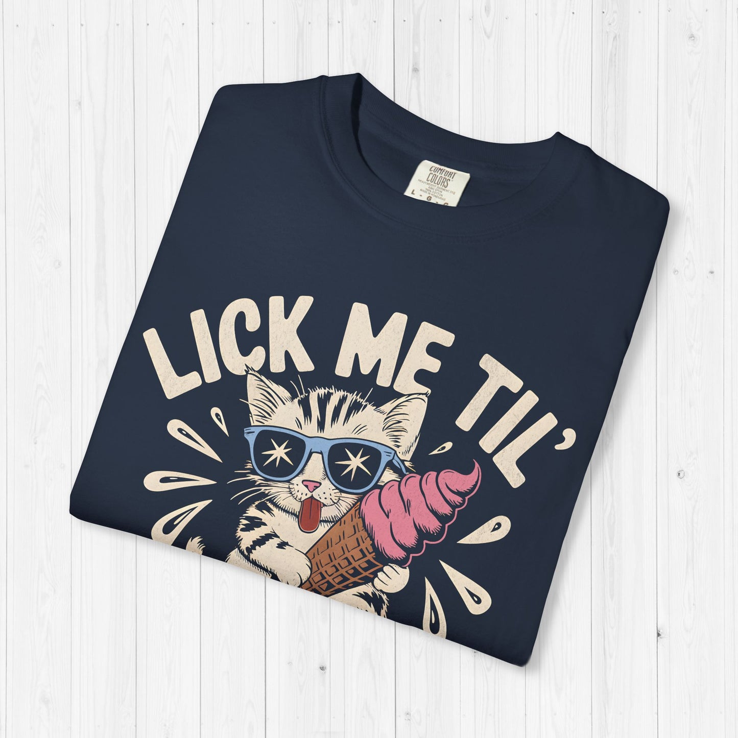 Lick Me Til' Ice Cream Shirt – Funny Sassy Kitten Tee