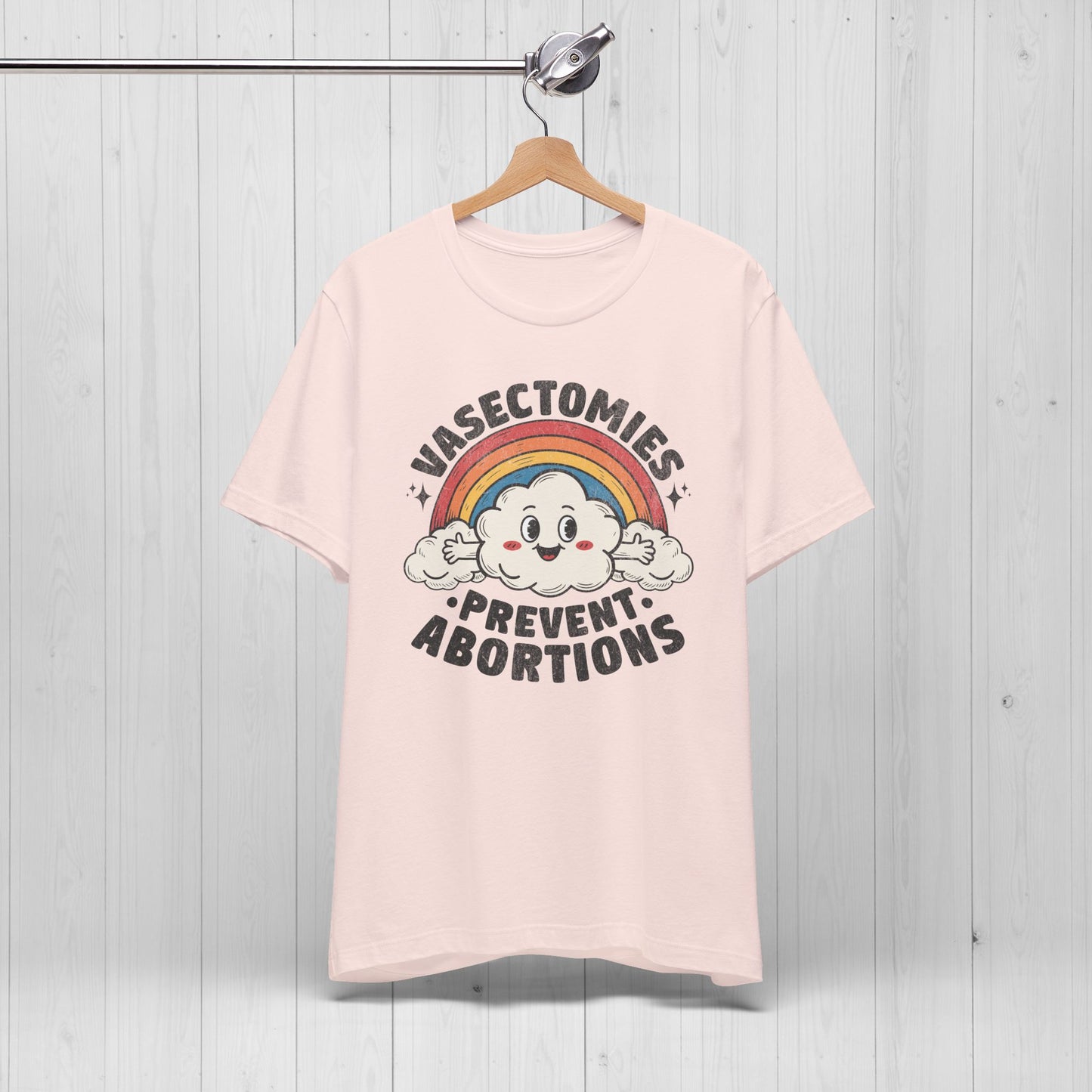 Vasectomies Prevent Abortions Shirt Cute Rainbow Tee