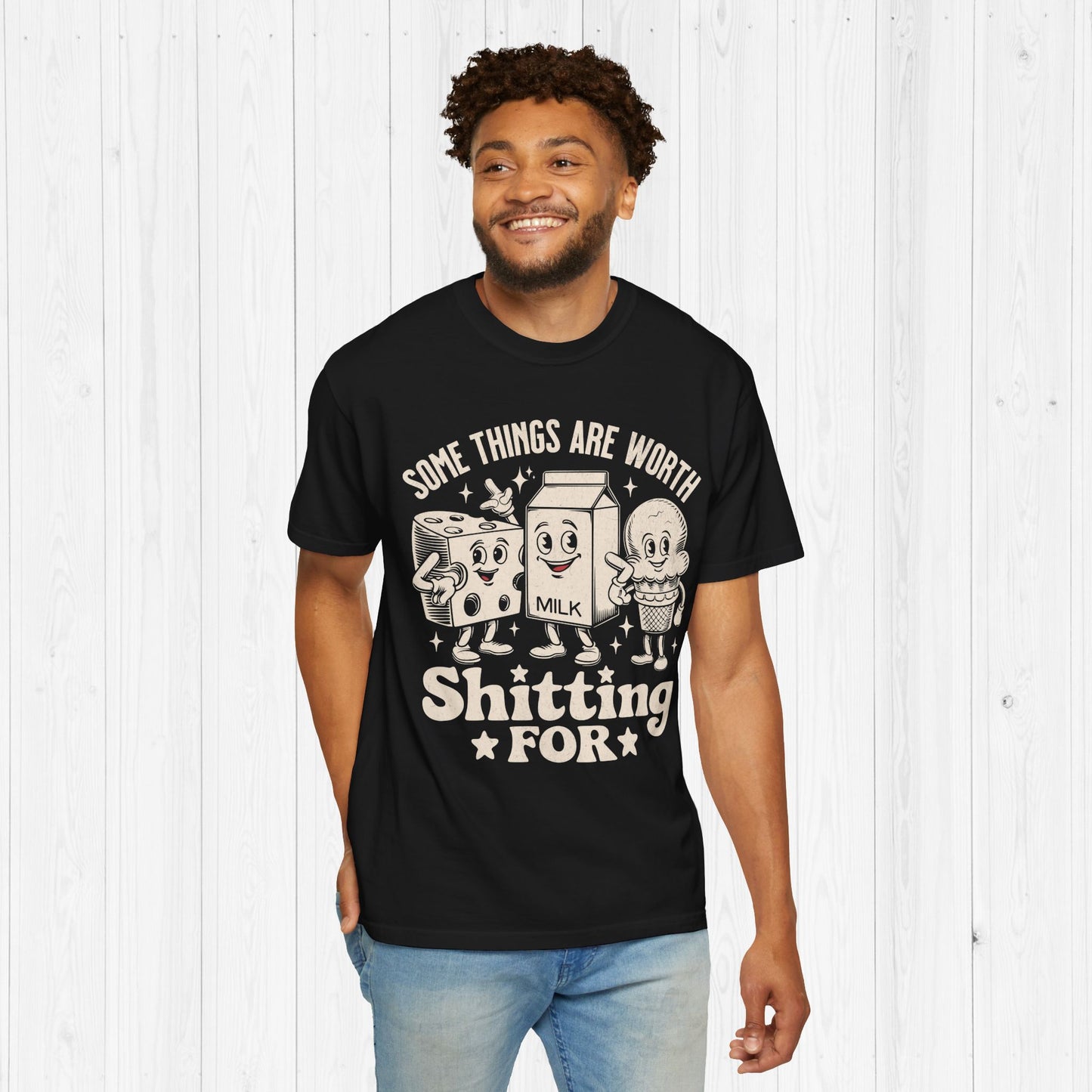 Some Things Are Worth Shitting For Shirt