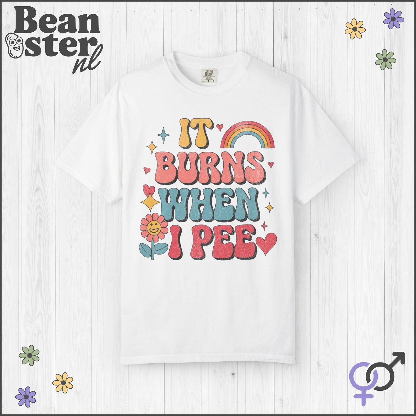 It Burns When I Pee Shirt | Funny Groovy Tee