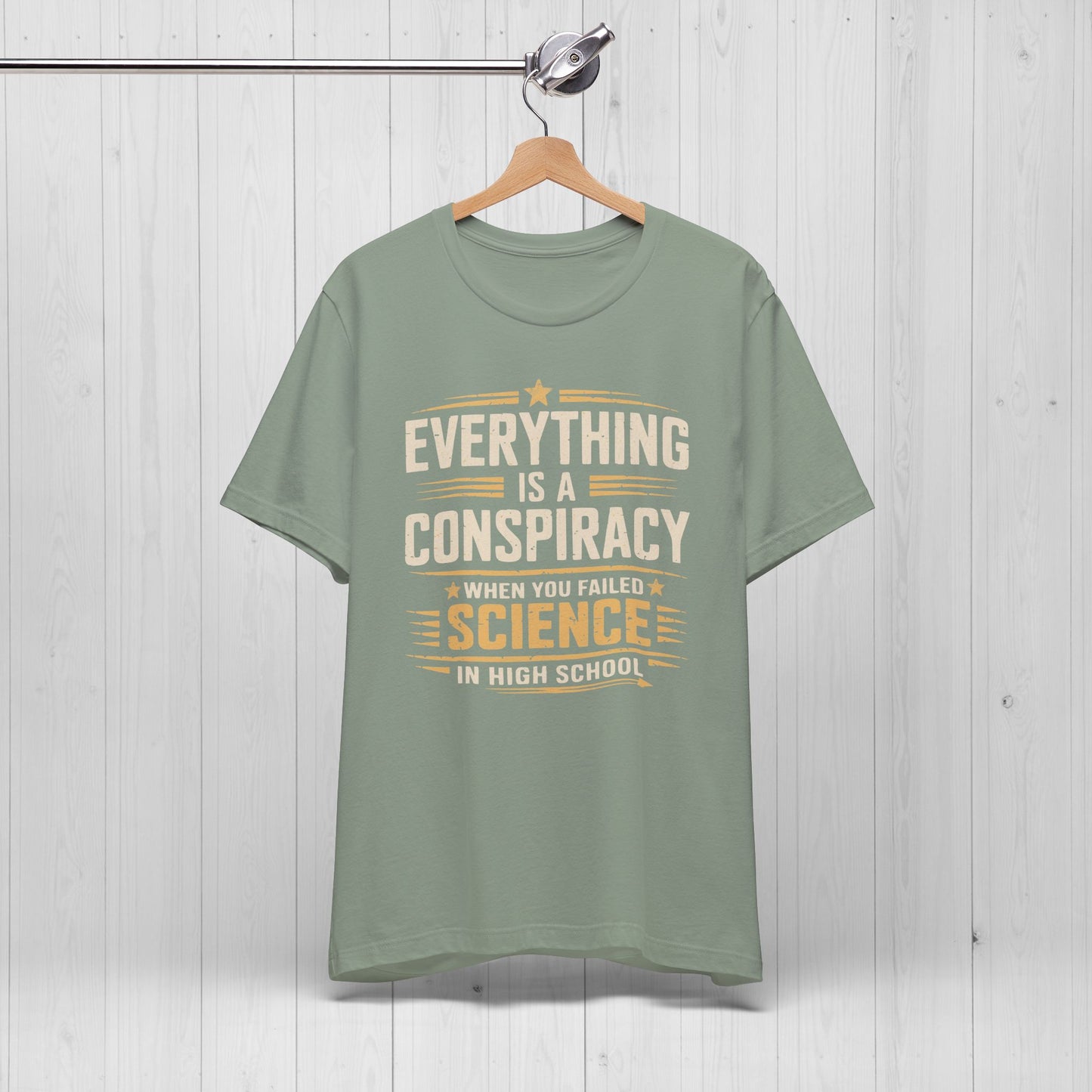 Everything Is A Conspiracy When You Failed High School Shirt