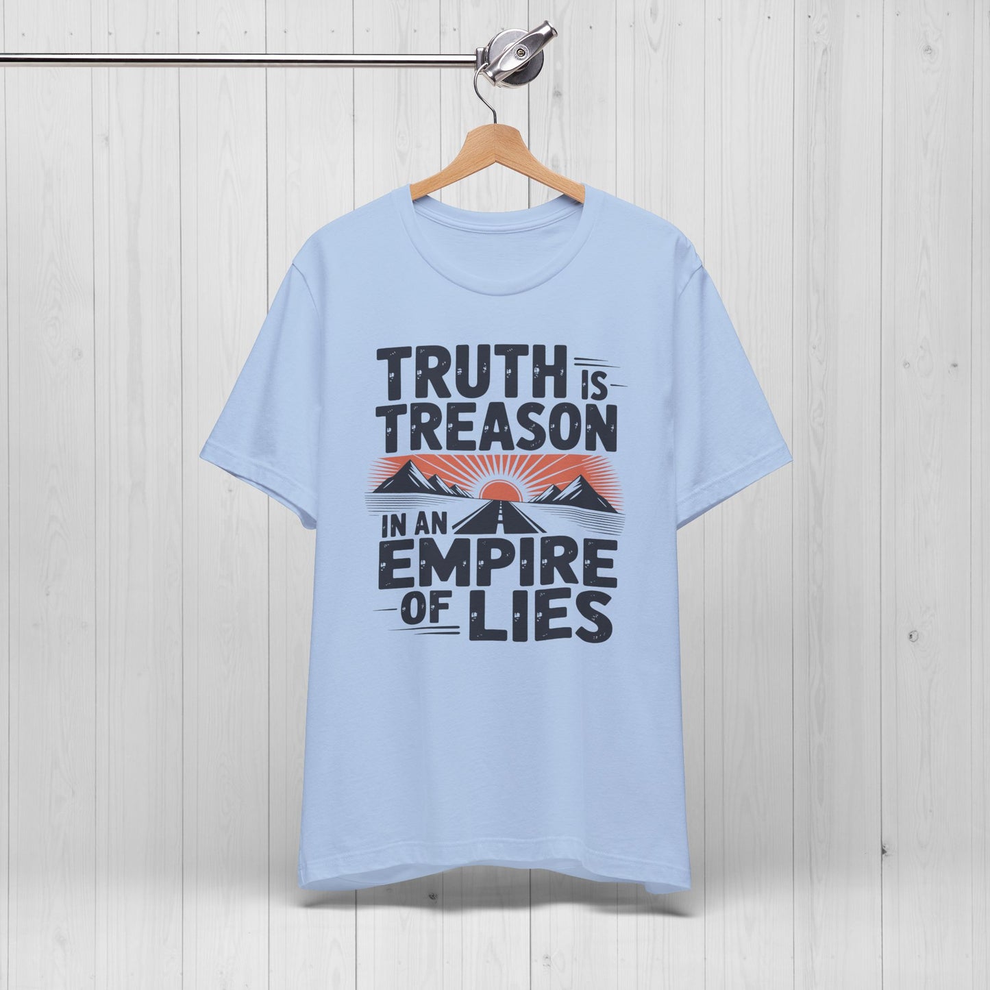 Truth Is Treason In An Empire Of Lies Shirt