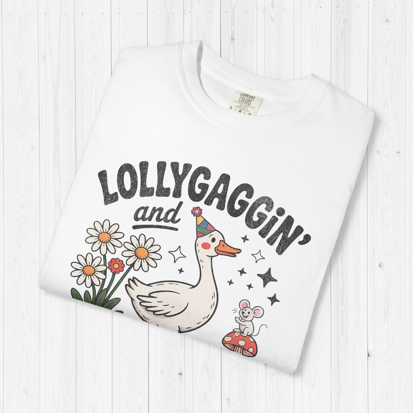 Lollygaggin & Dilly Dallin | Silly Goose Tee