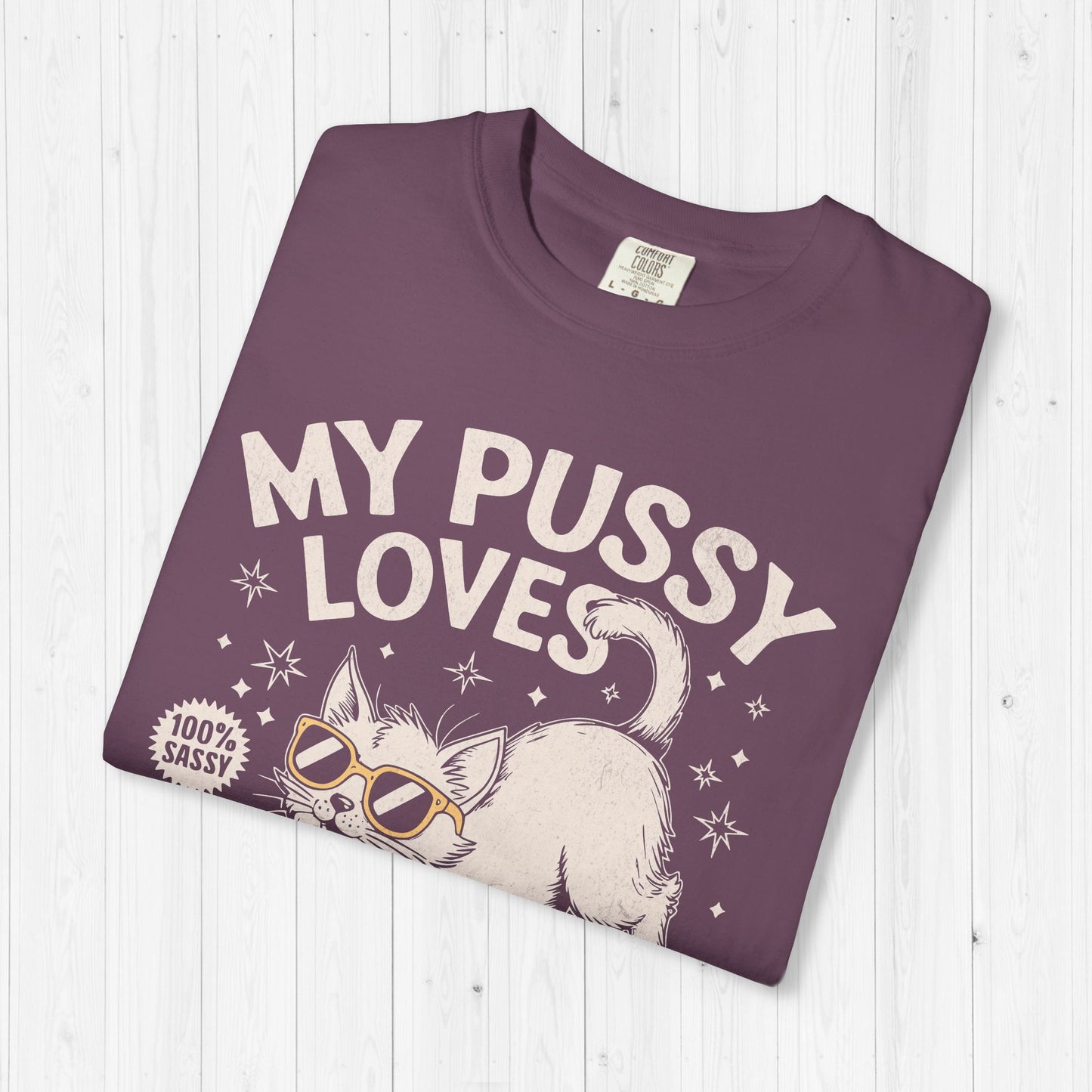 My Pussy Loves A Good Stretch Shirt